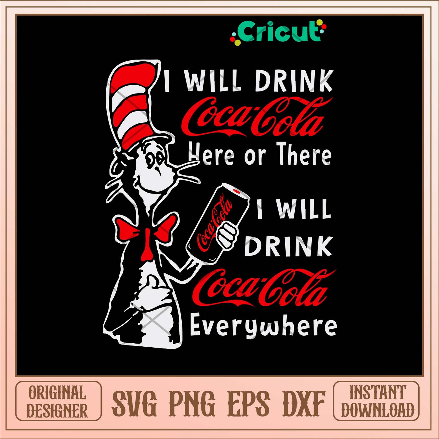 I Will Drink Coca Cola Or There I Will Drink Coca Cola Everwhere Svg