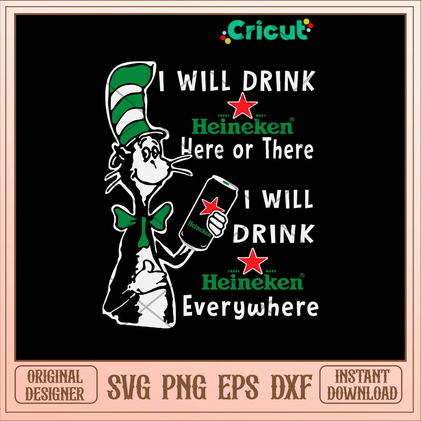 I Will Drink Heineken Or There I Will Drink Heineken Everwhere Svg