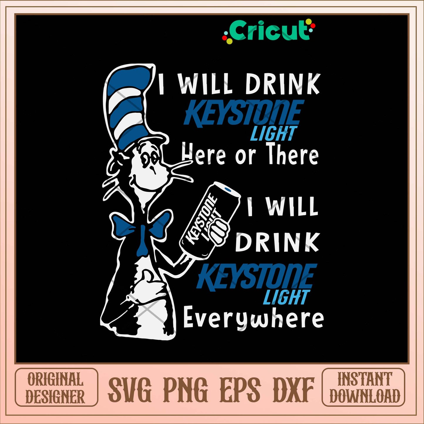 I Will Drink Keystone Light Here Or There I Will Drink Keystone Light Everywhere Svg