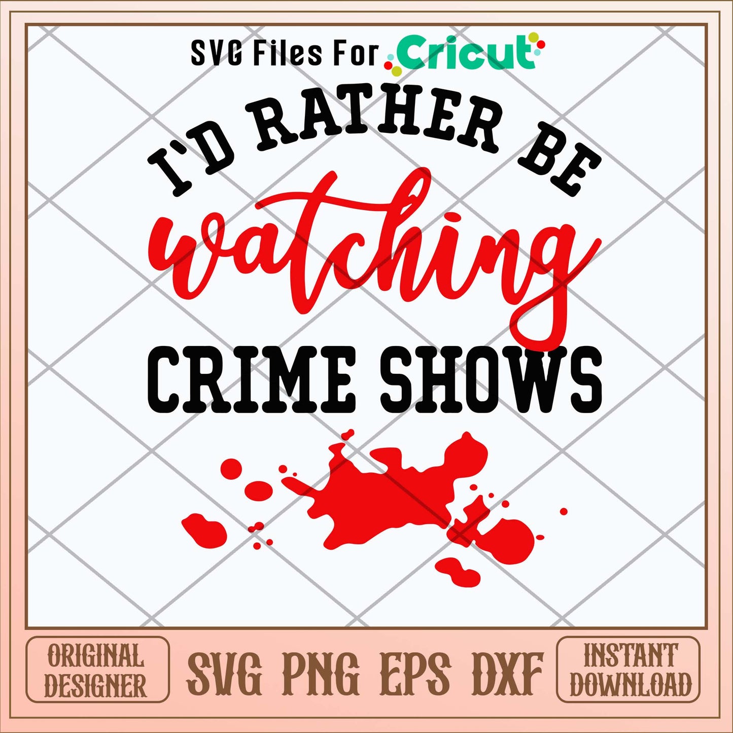 I_d Rather Be Watching Crime Shows Svg