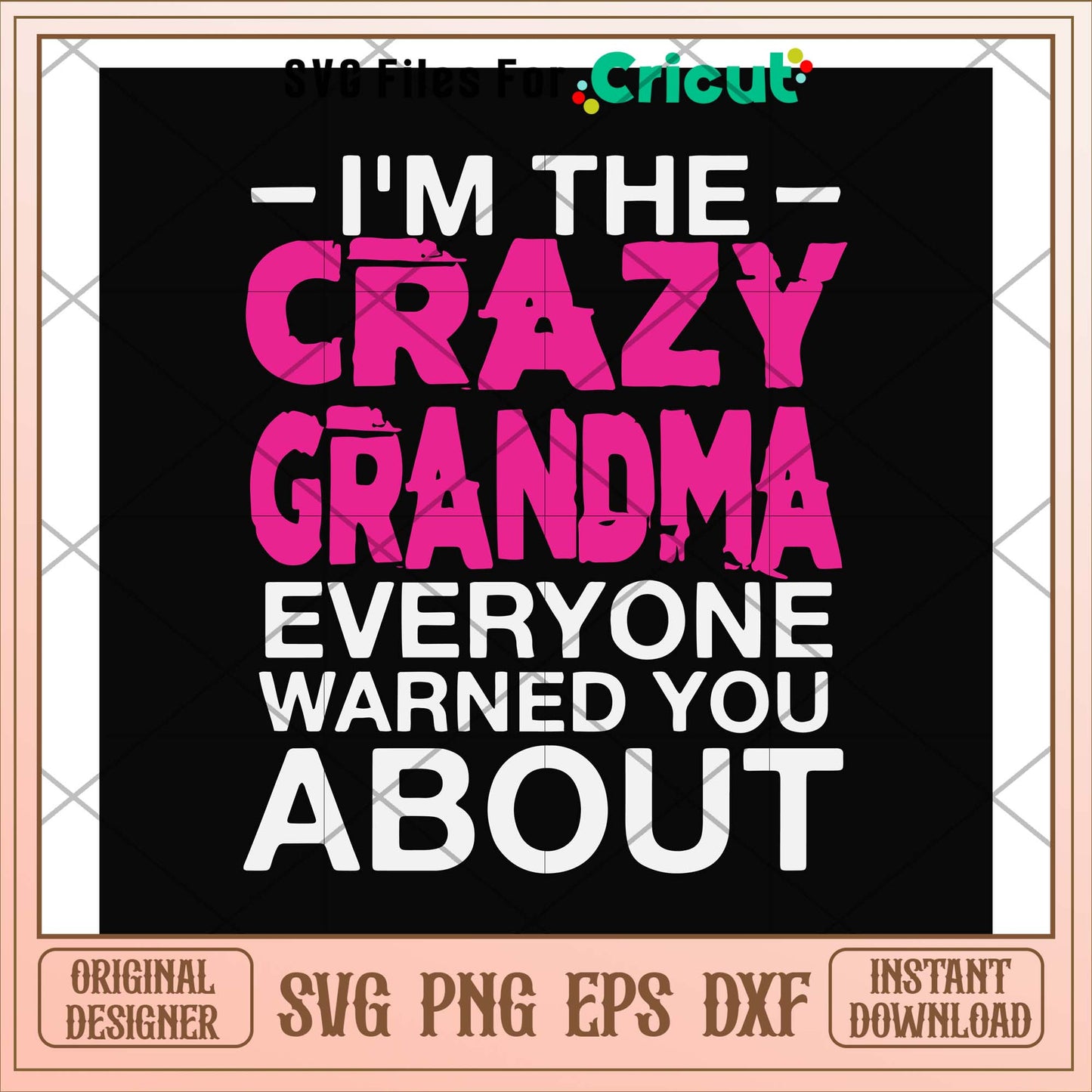 I'm the scazy grandma everyone warned svg, grandma svg, funny svg