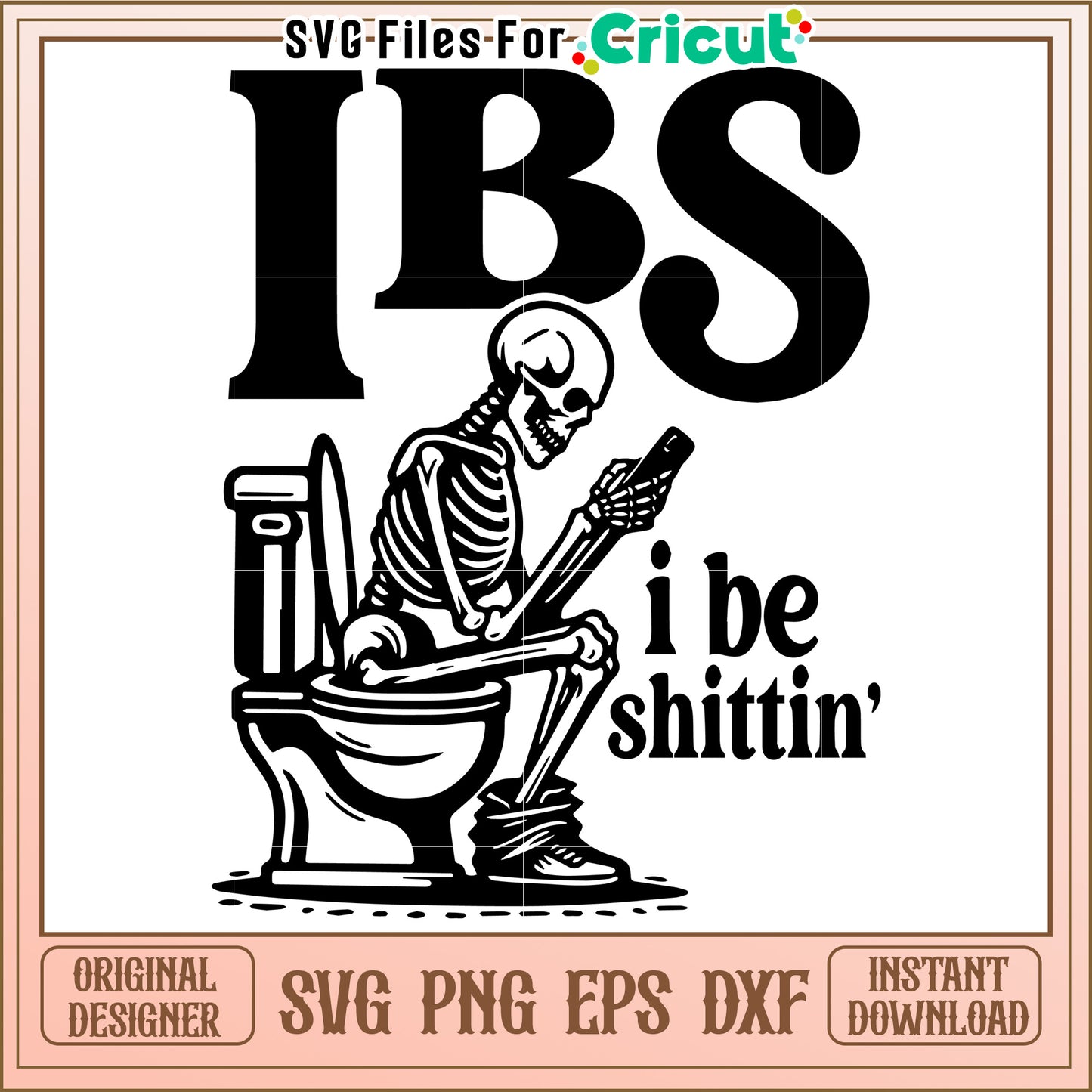 Ibs i be sittin svg, trending quotes svg, funny quotes svg
