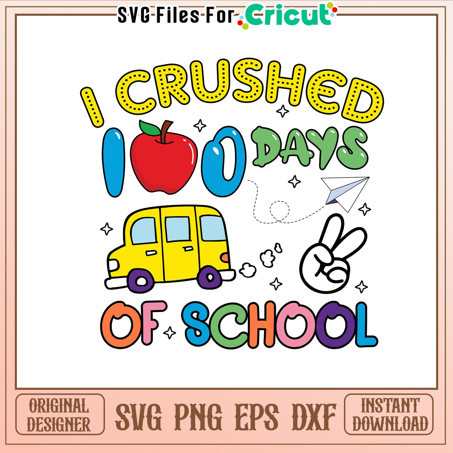 I crushed 100 days of school svg, school bus svg, love school svg