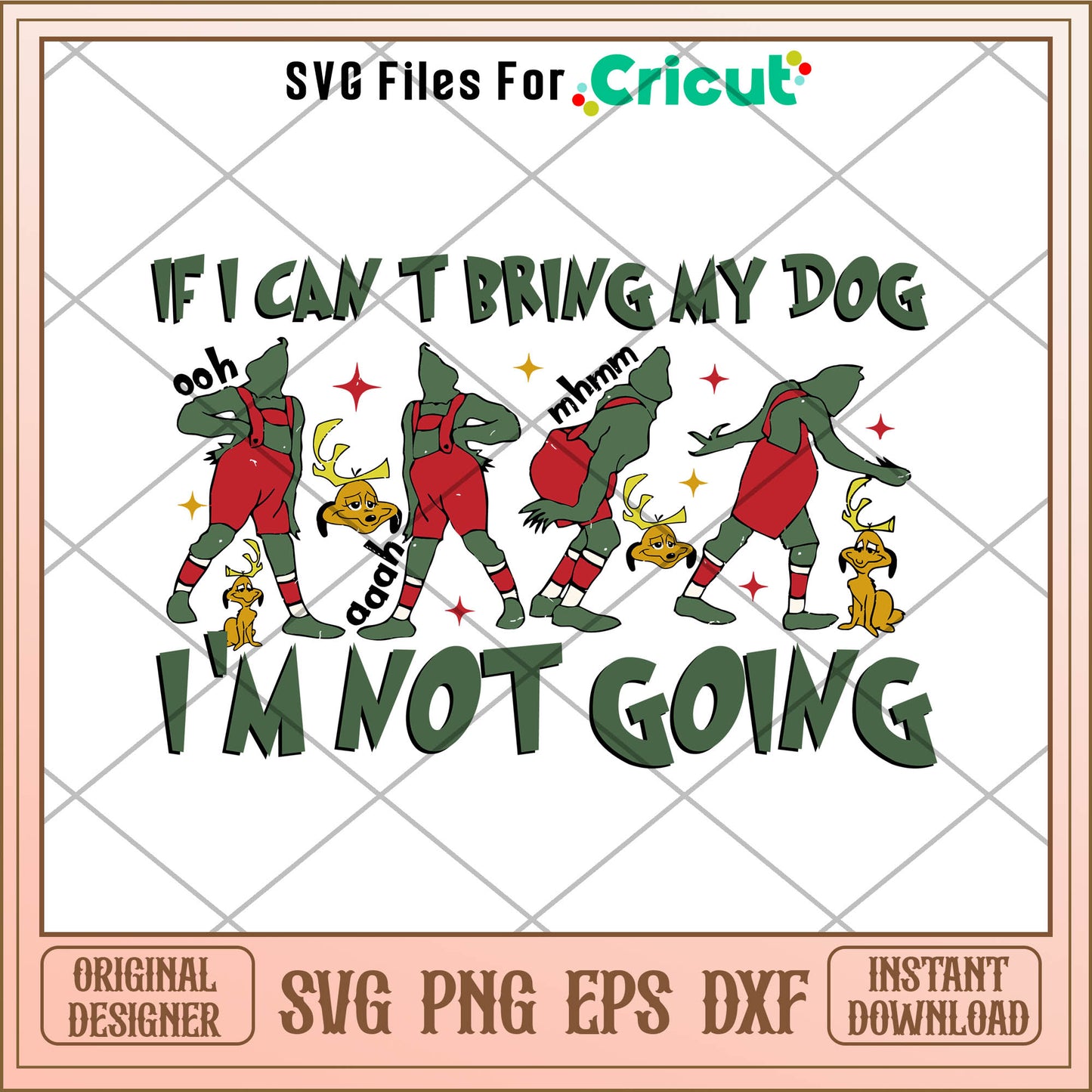 If I Cant Bring My Dog Im Not Going Grinch Max SVG, dancing grinch svg