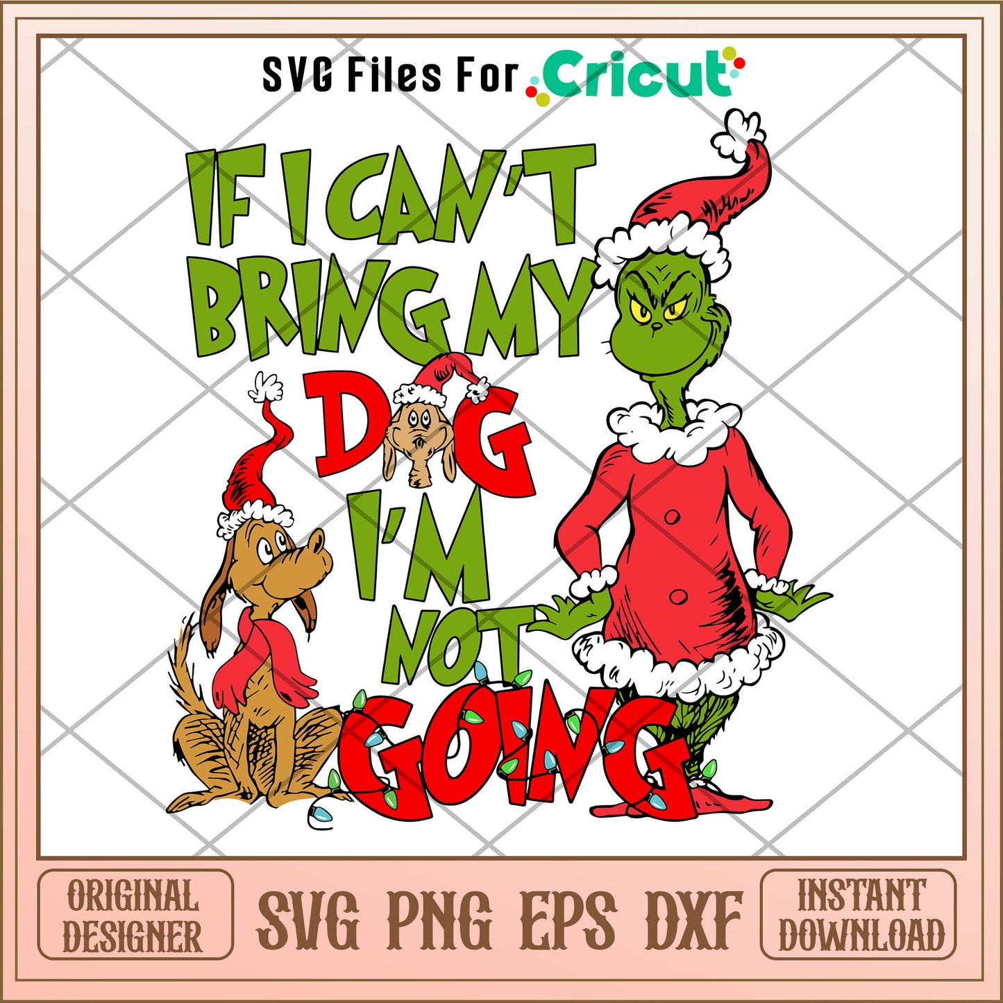 If I Cant Bring My Dog Im Not Going Grinch And Dog Svg, grinch akimbo svg