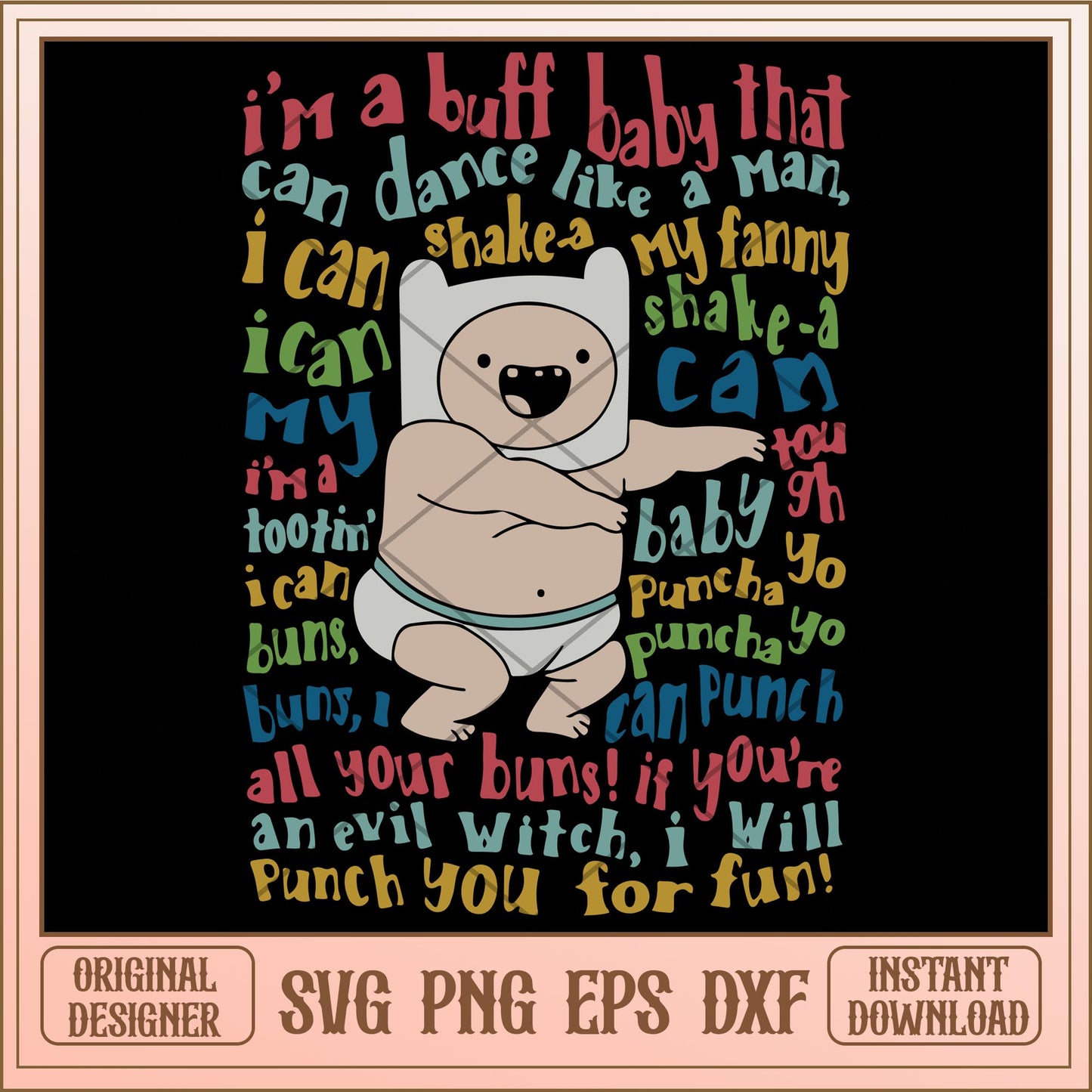 Im a buff baby that can dance like a man svg, quotes characters svg, digital download