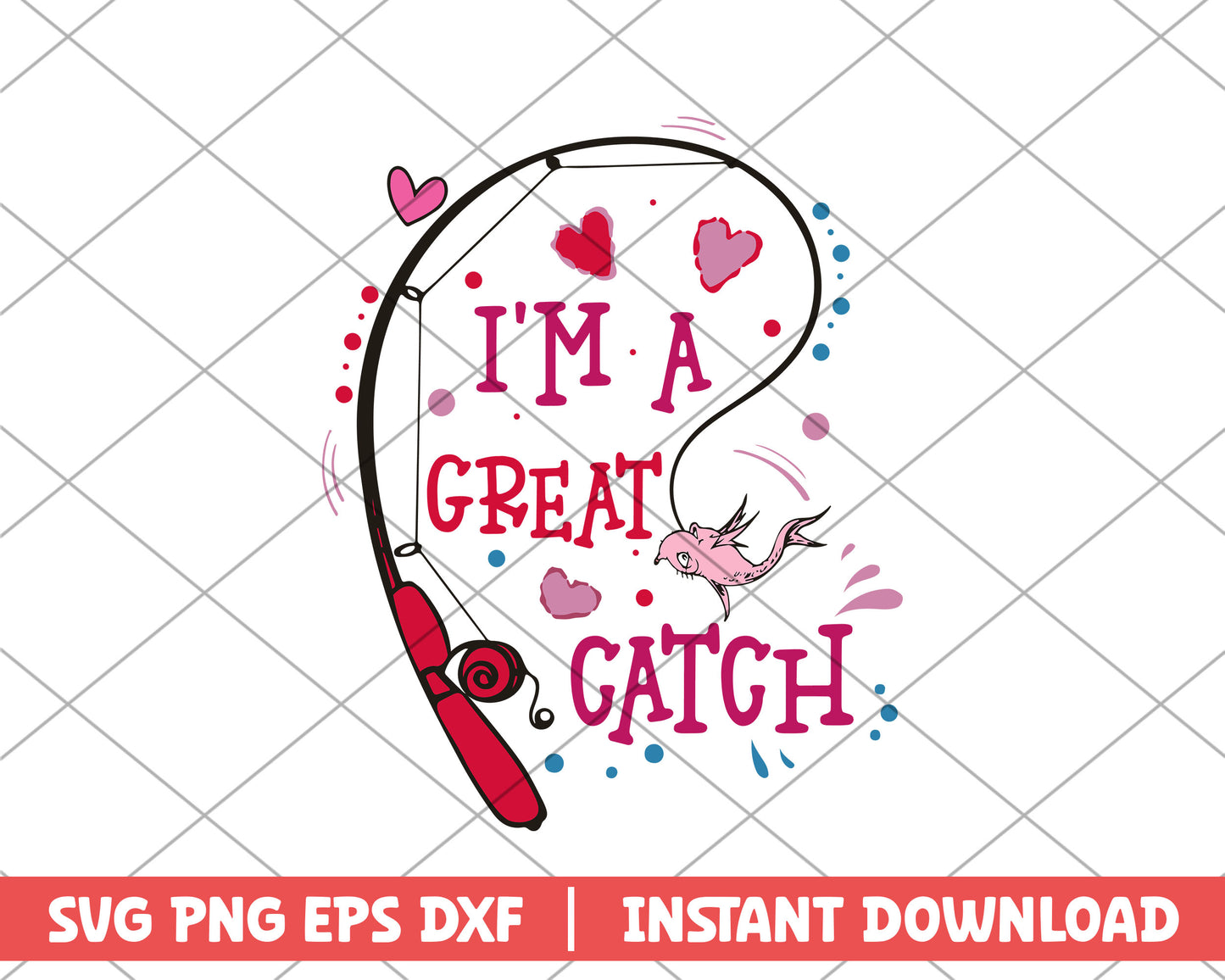 Im a great catch dr.seuss svg