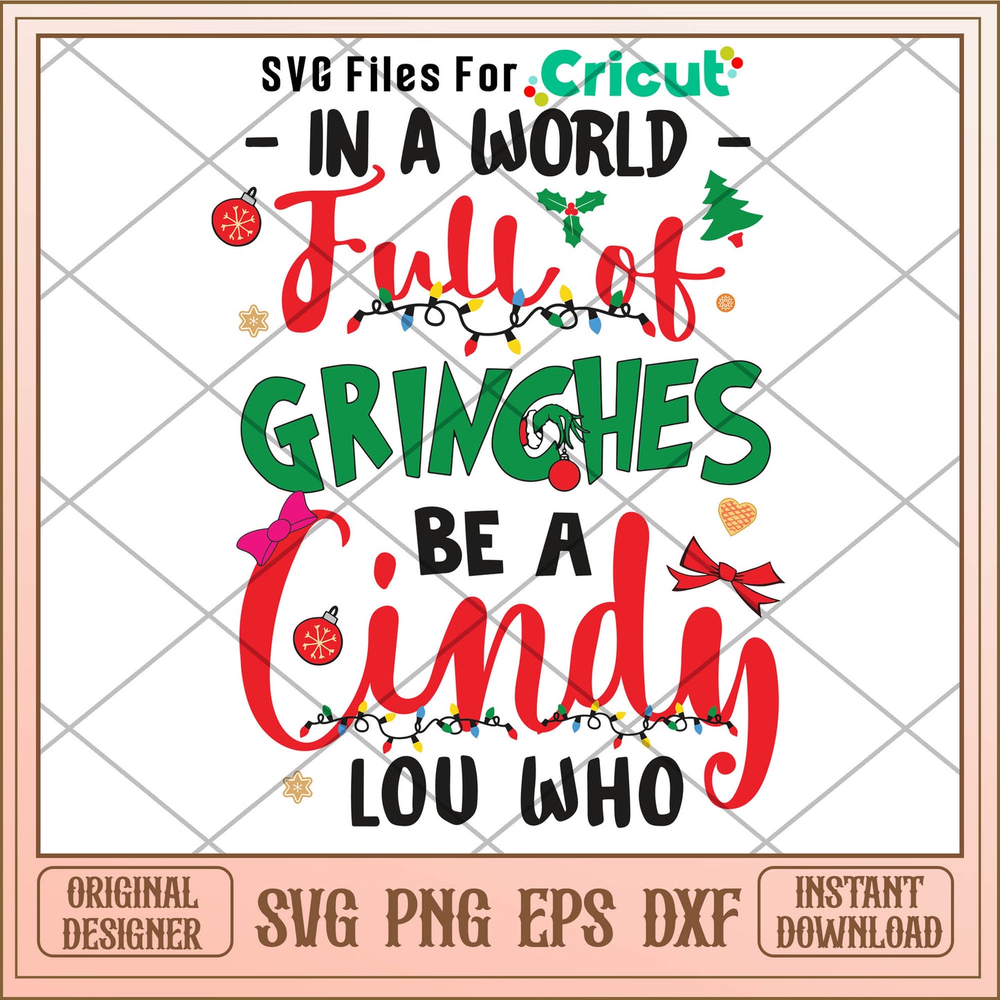 In A World Full Of Grinches Be A Cindy Lou Who Funny Christmas Svg, font design svg