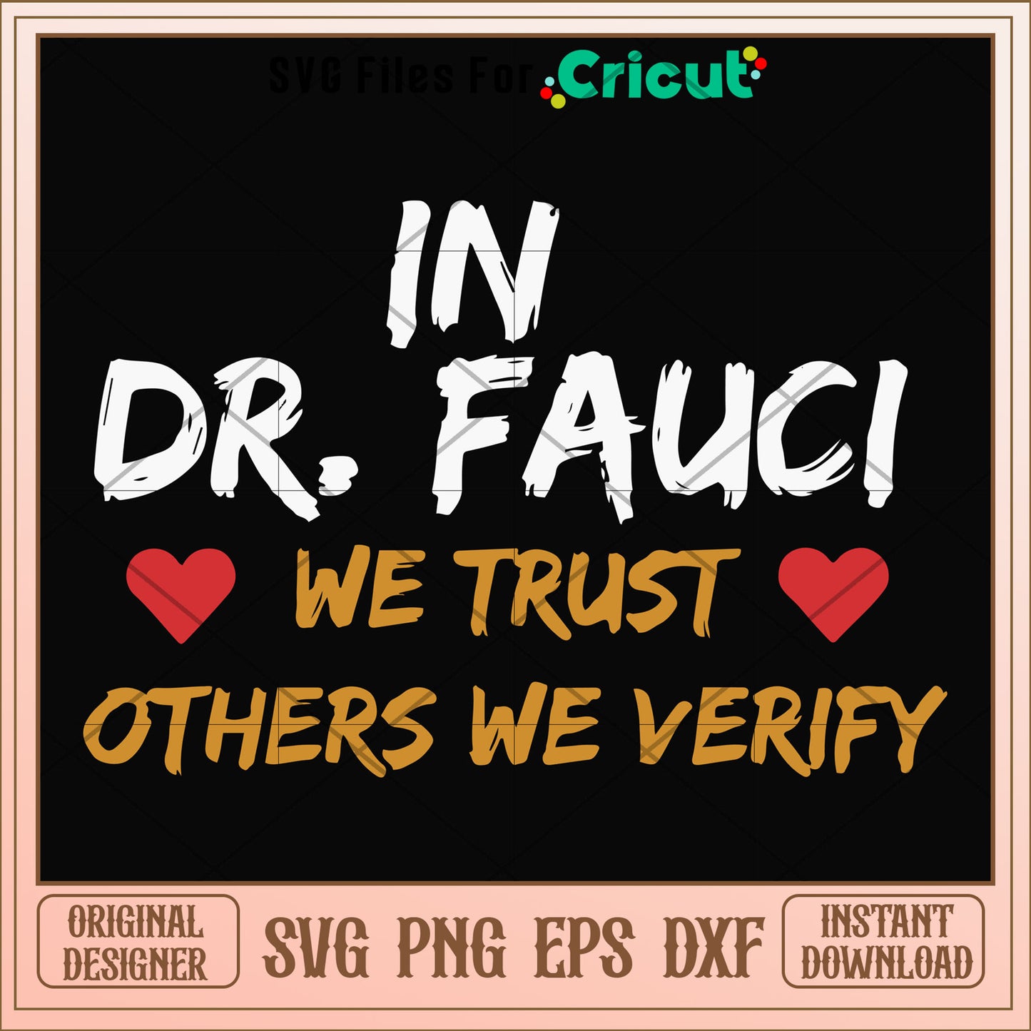 In Dr fauci we trust others we verify svg, trust svg, other svg