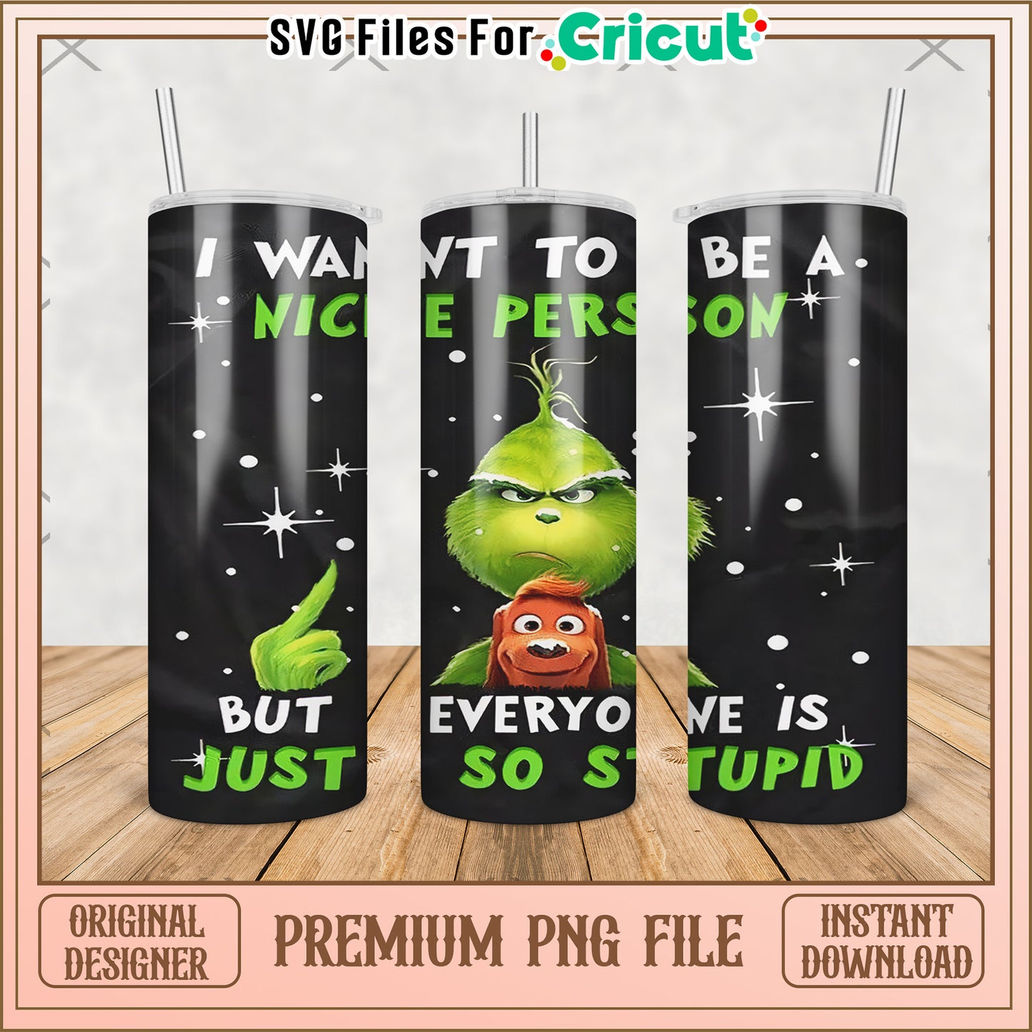 I want to be a nice person tumbler png, grinch christmas png, grinch pajamas png