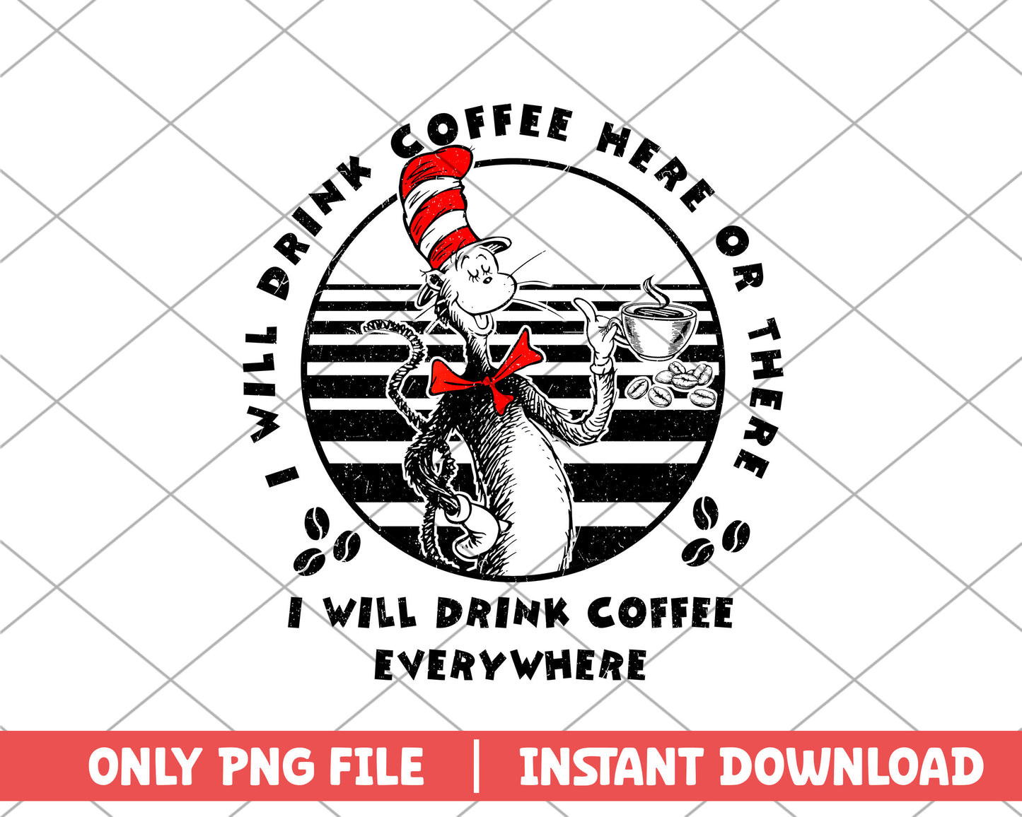 I will drink coffee everywhere png