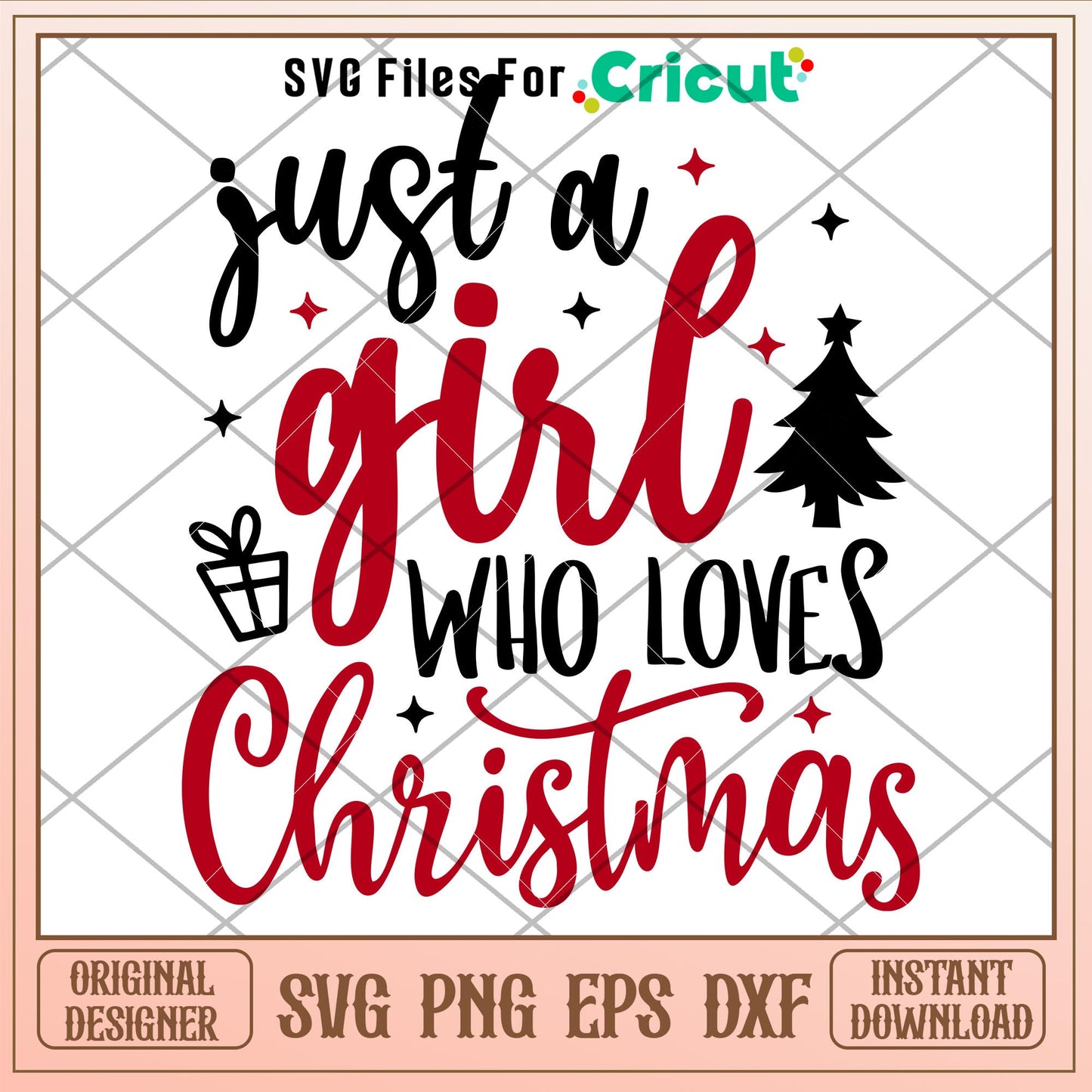 Just A Girl Who Loves Christmas, Just A Girl Who Loves Christmas Svg