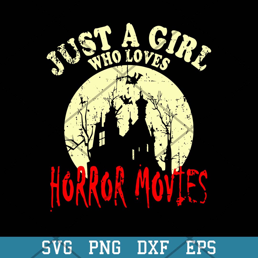 Just A Girl Who Loves Horror Movies Svg, Halloween Svg-Svgfilesforcricut