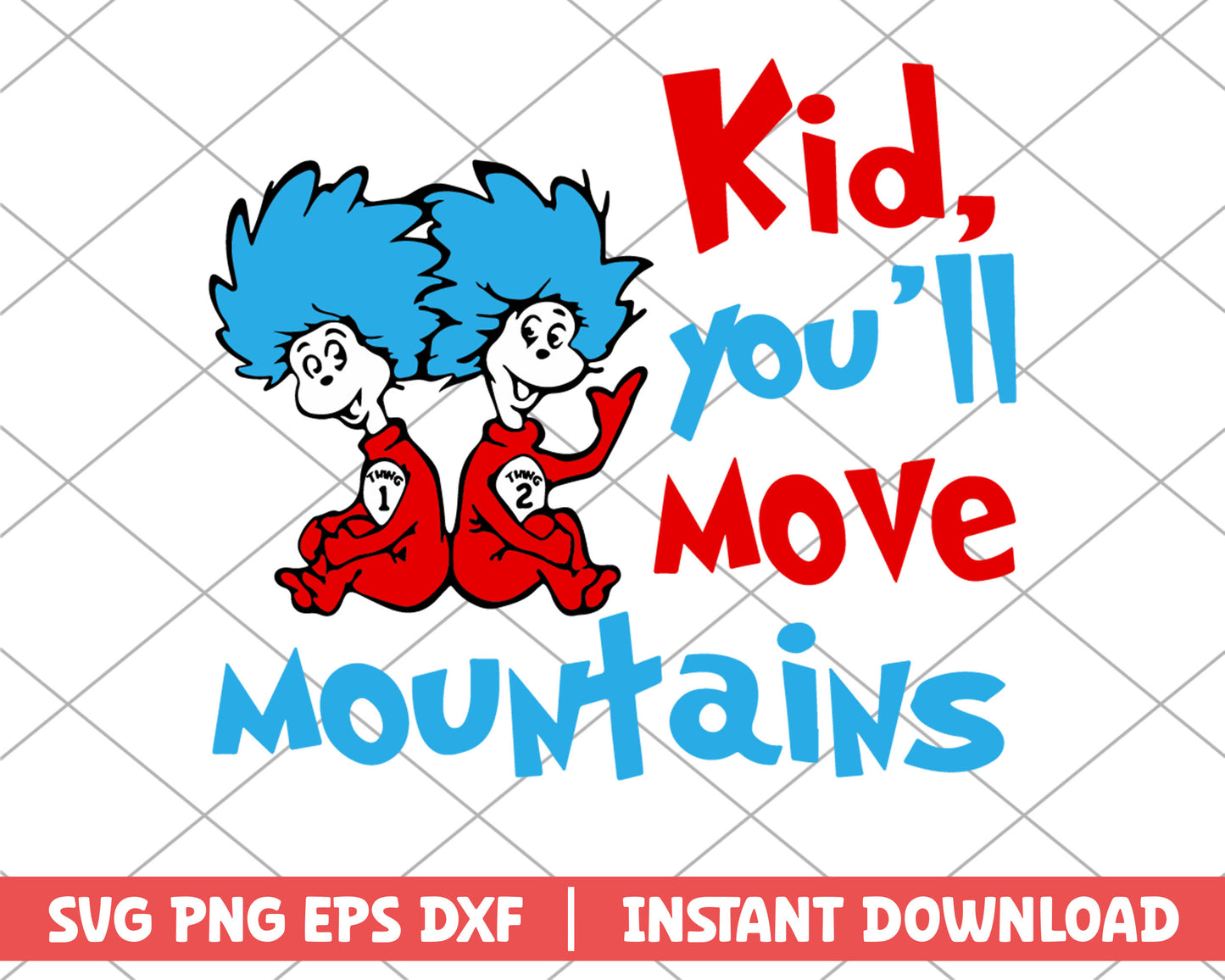 Kid, you will move moutains svg