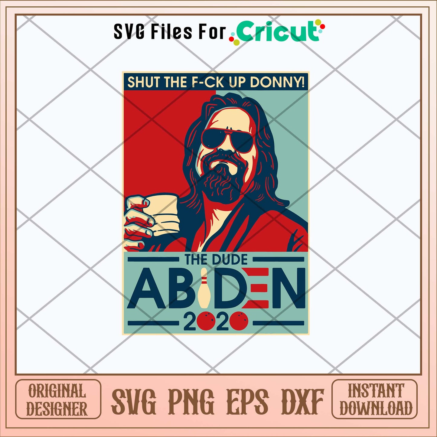 Lebowski Bowling Shut The Fuck Up Donny The Dude Abiden 2020 Svg