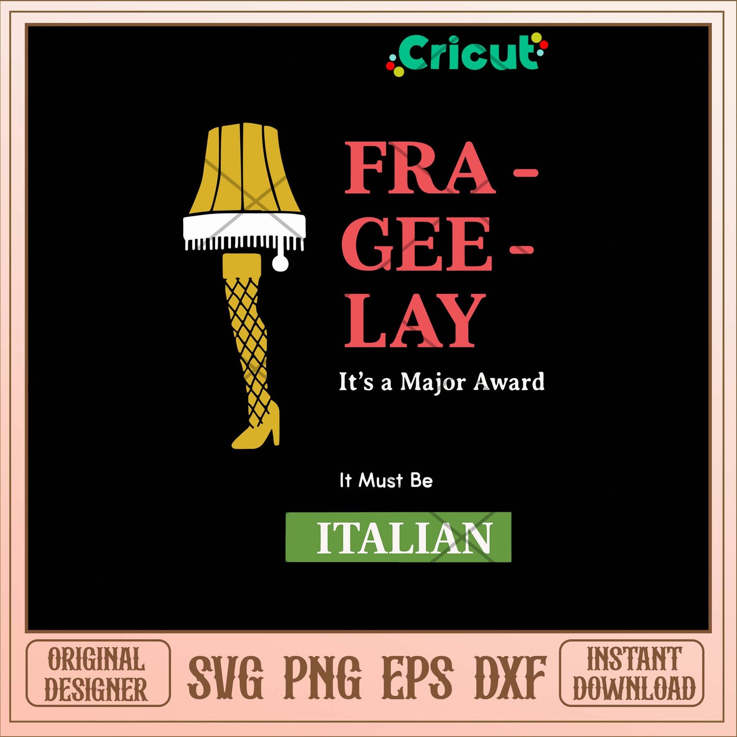 Leg Lamp Shirt Major Award Iy Must Be Italian Svg