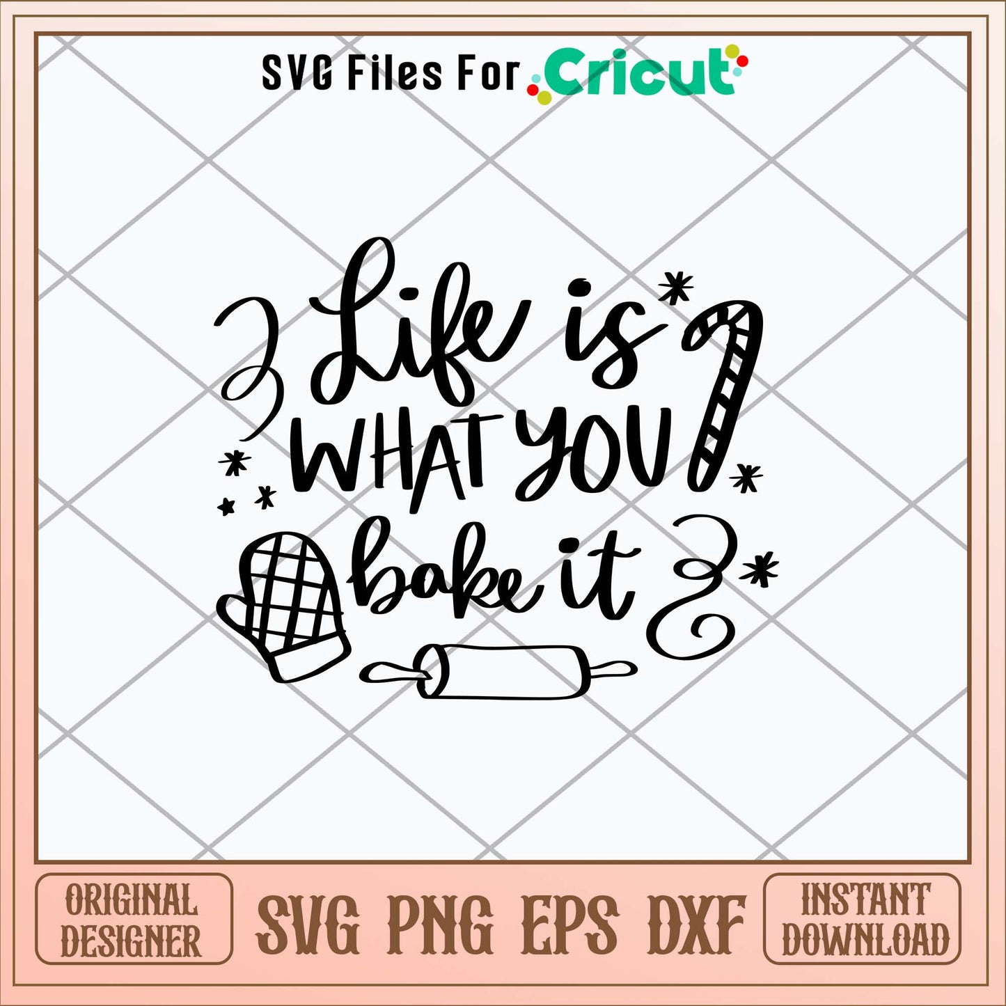 Life is What You Bake It Svg