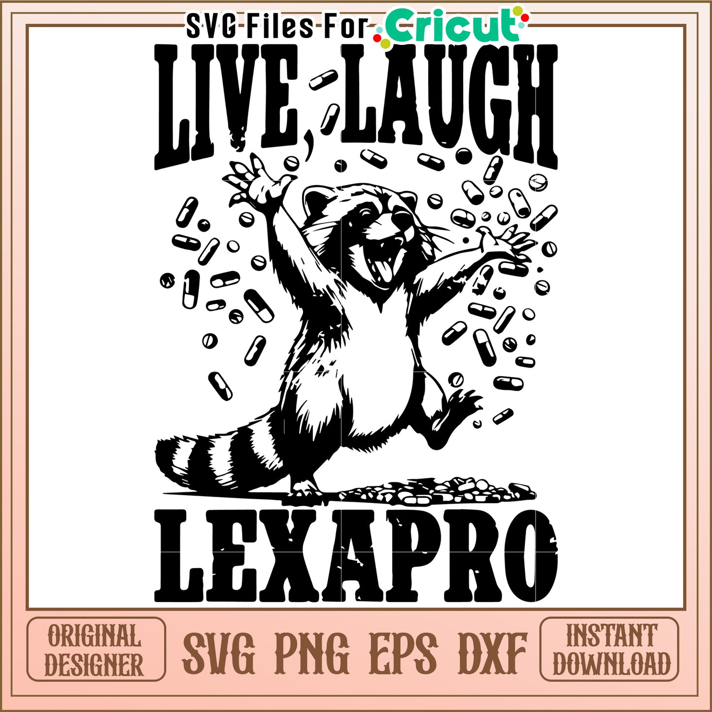 Live Laugh Lexapro Raccoon SVG