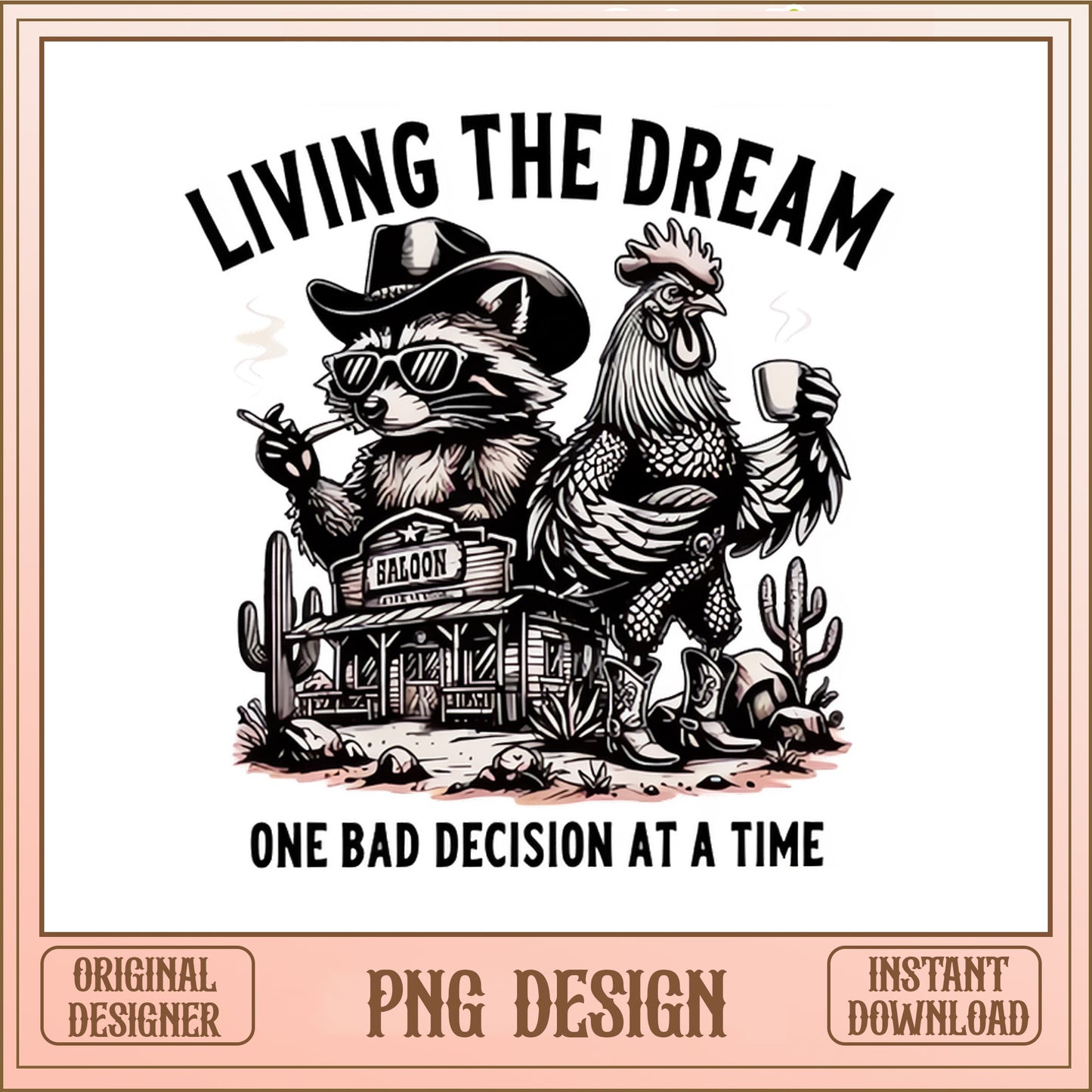 Living The Dream One Bad Decision PNG, Funny Raccoon PNG, Western PNG