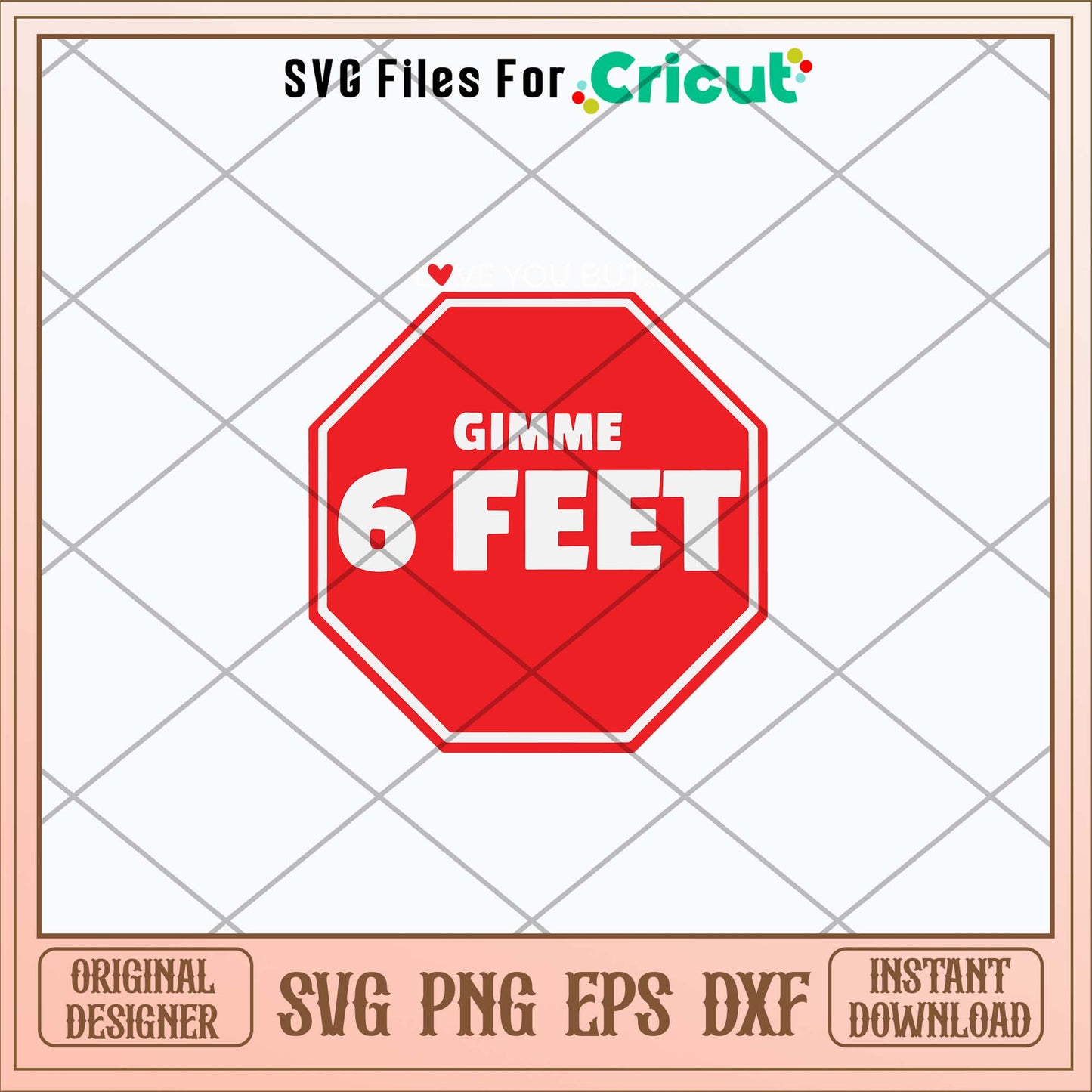 Love You But ... Gimme 6 Feet Svg