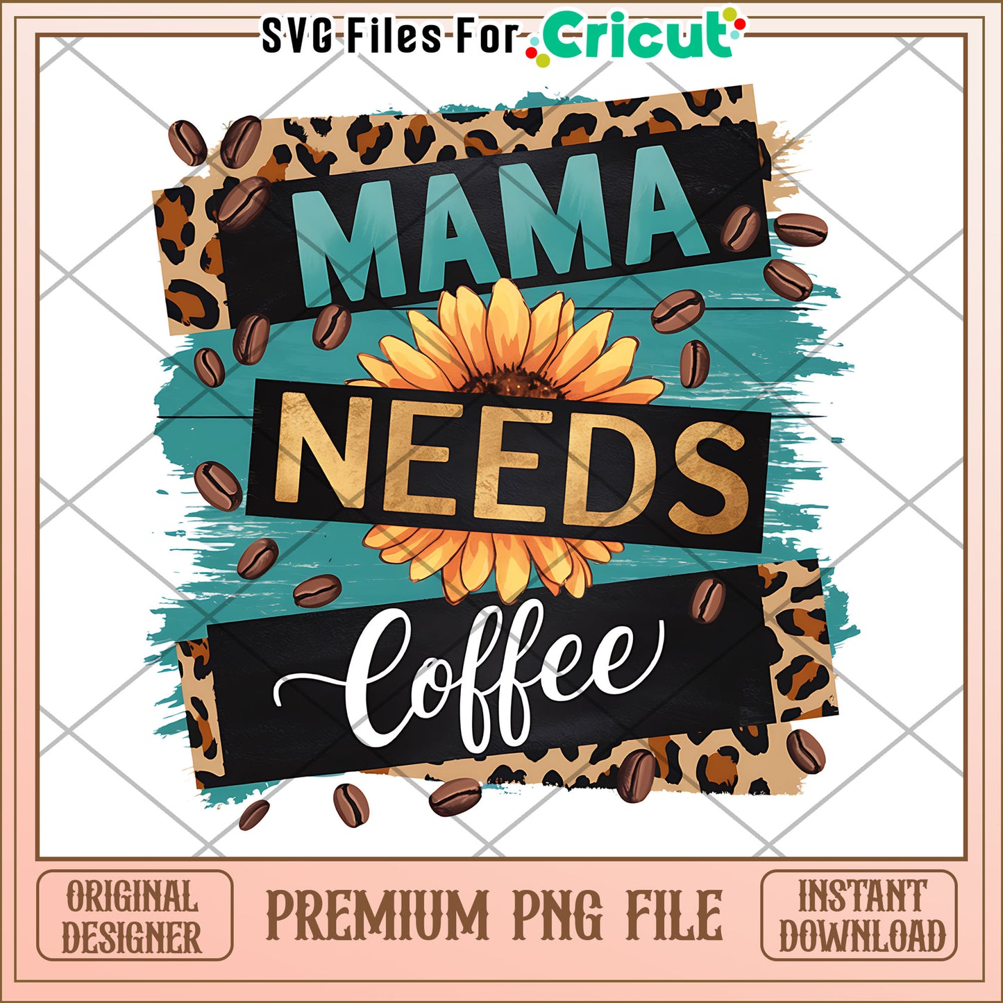 Mama Needs Coffee PNG Design