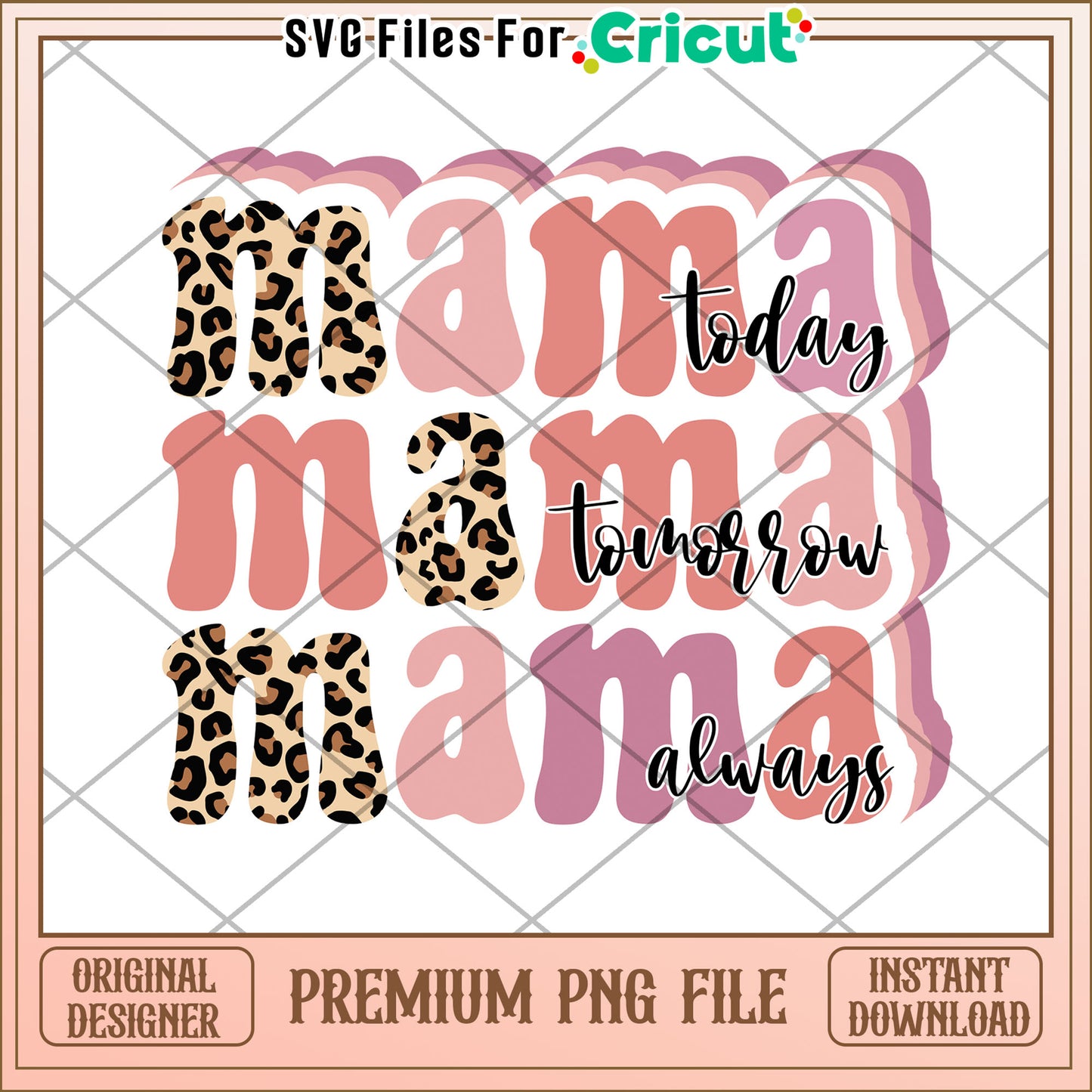 Mama Today Tomorrow Always PNG