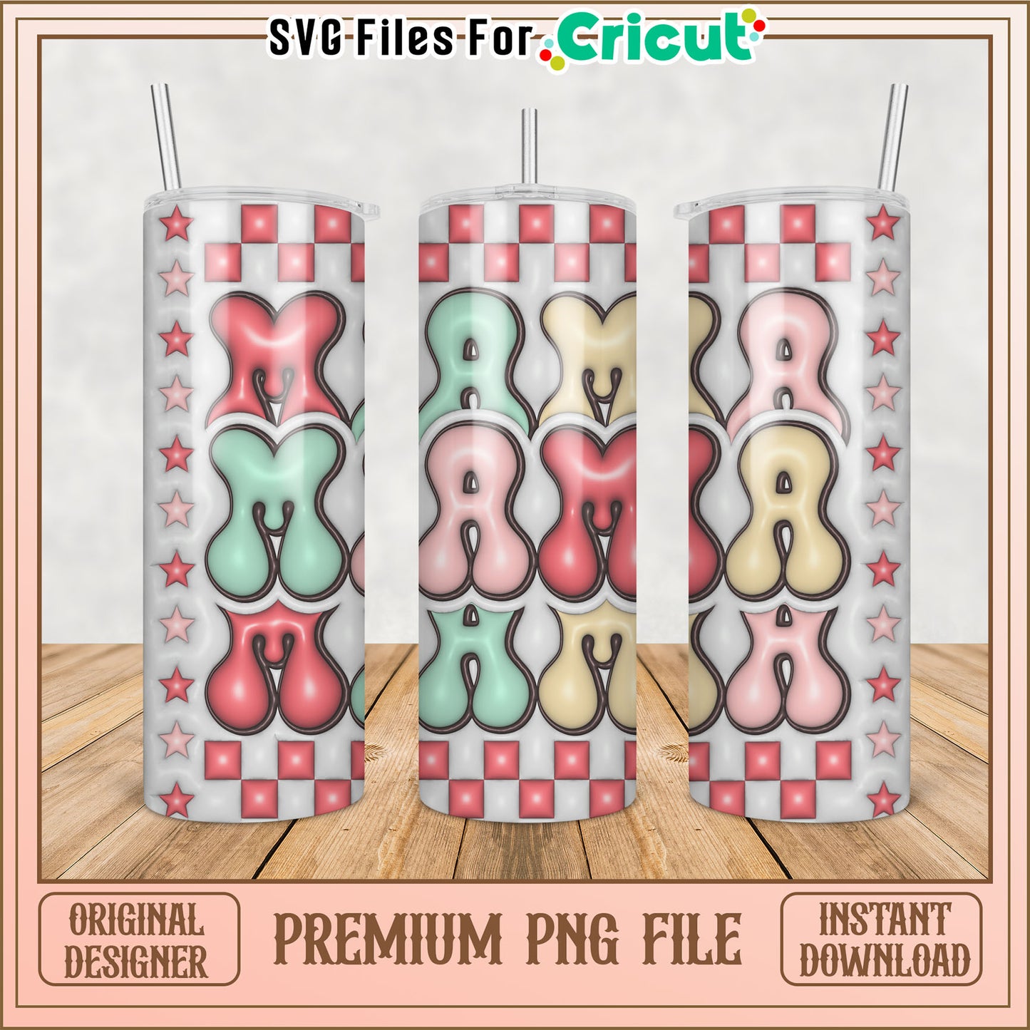 Mama Tumbler PNG Design Cricut