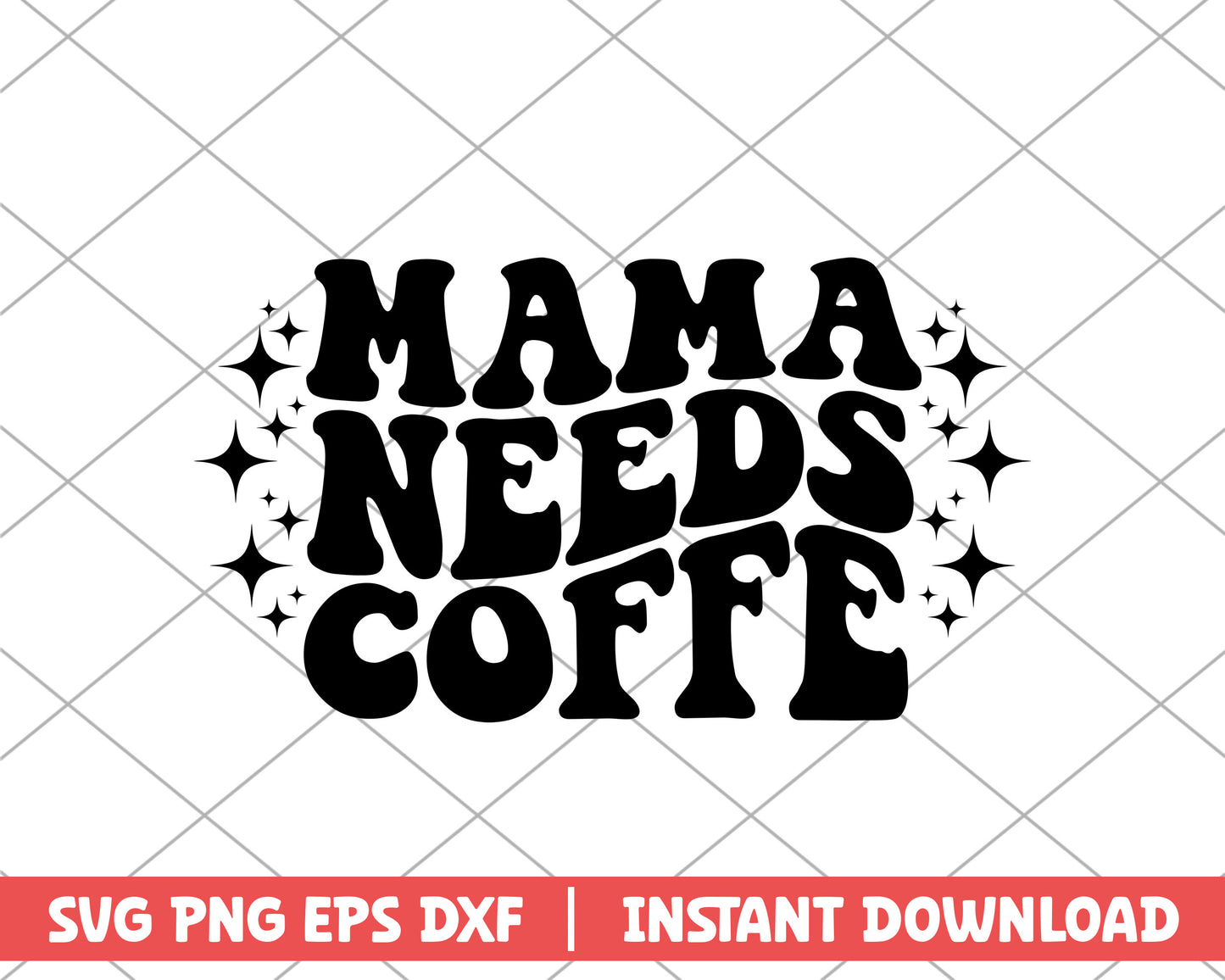 Mama need coffee mothers day svg