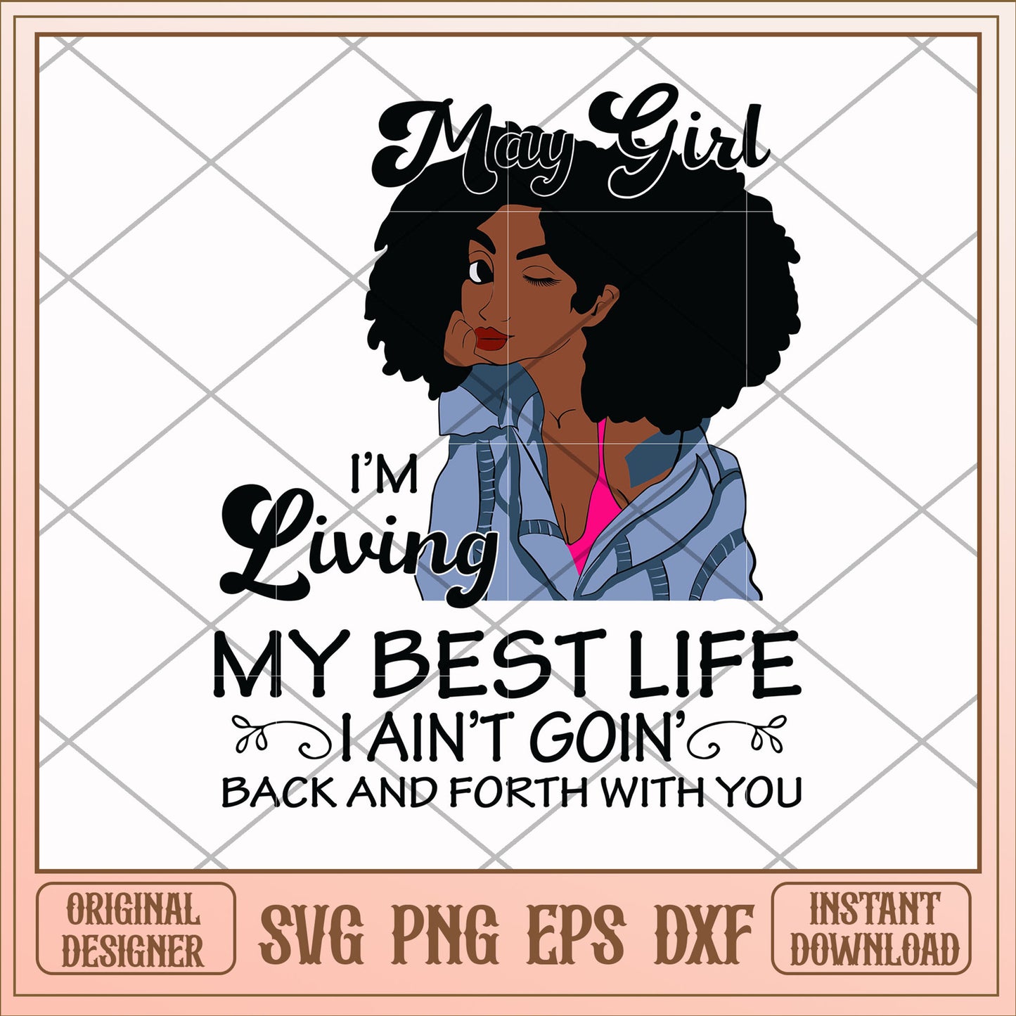 May girl living my best life svg, best life svg, birthday svg