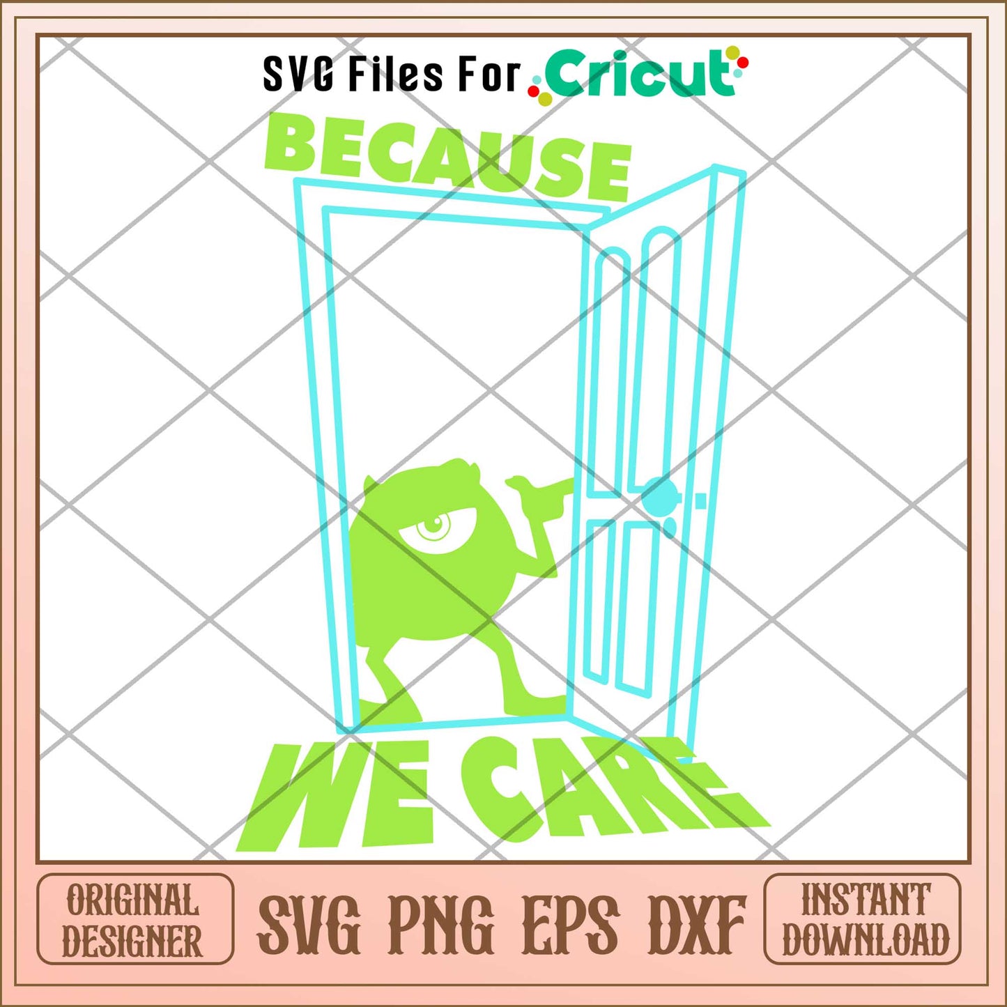 Mike Wazowski Because We Care svg, monsters inc svg, Digital dowload