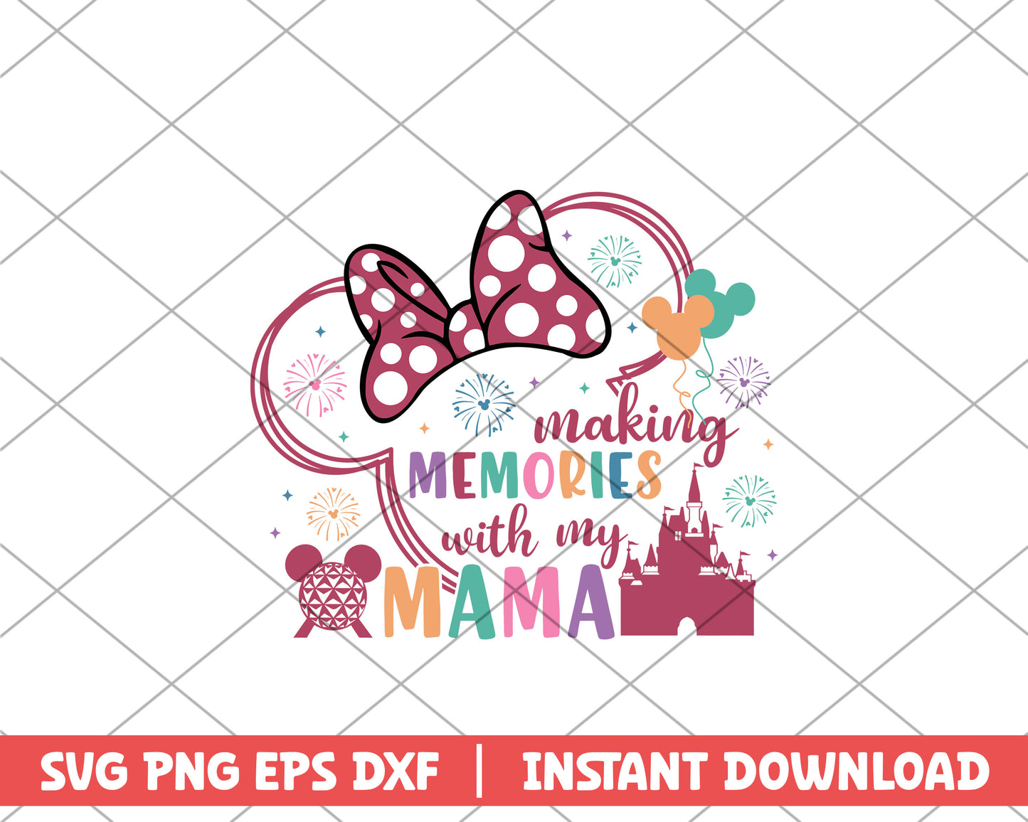 Minnie making memories with mama mothers day svg
