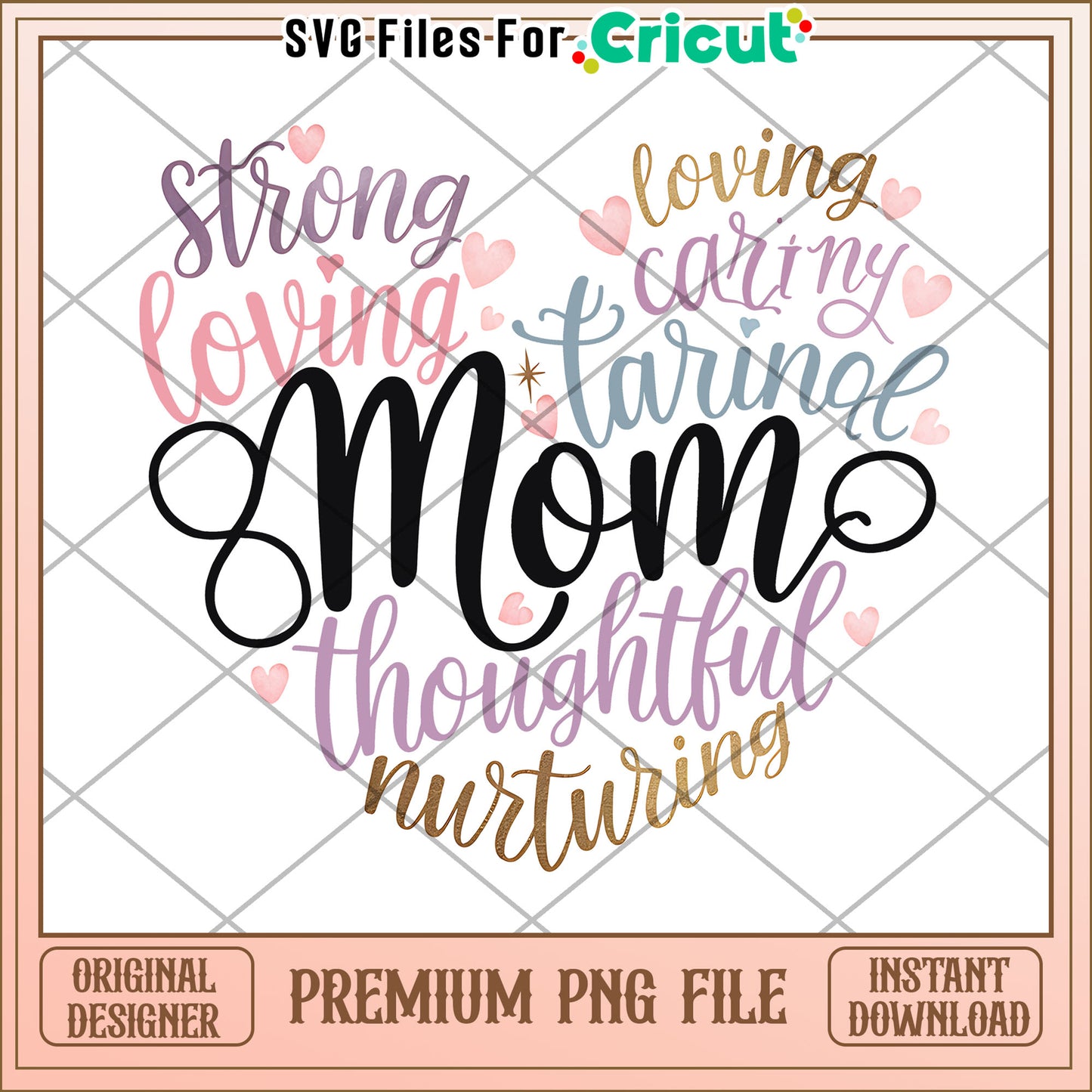 Mom PNG Design Strong, Loving, Caring