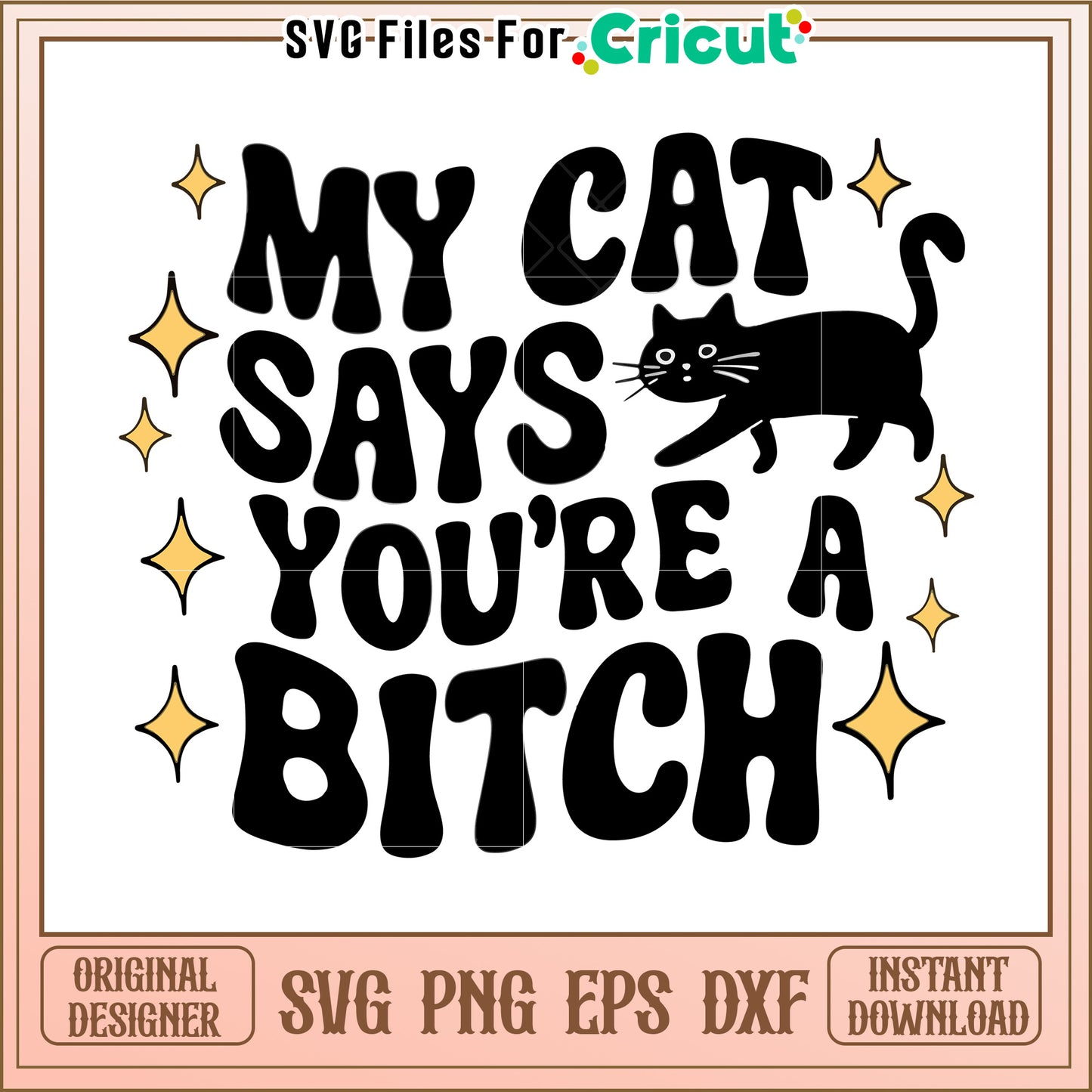 My Cat Says Youre A Bitch SVG
