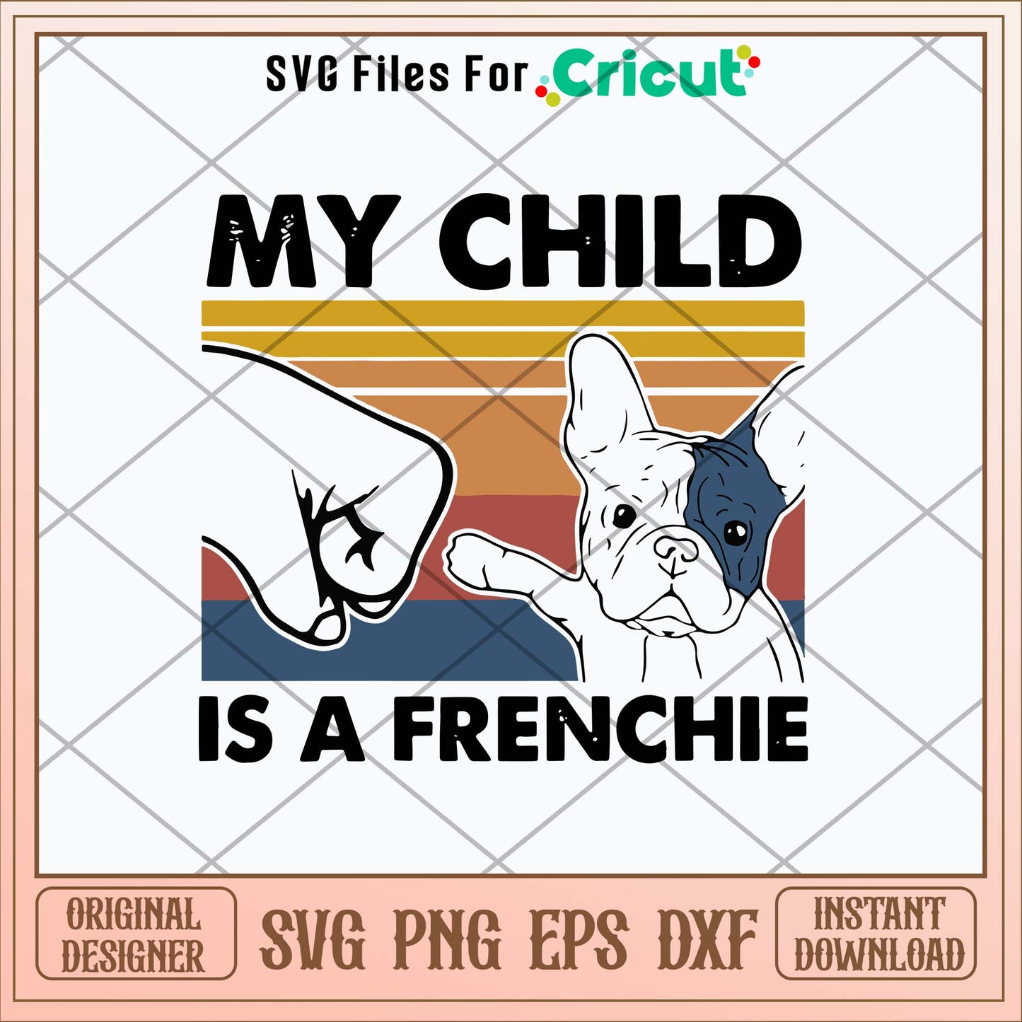 My Child Is A Frenchie Svg, Dog Svg-Svgfilesforcricut