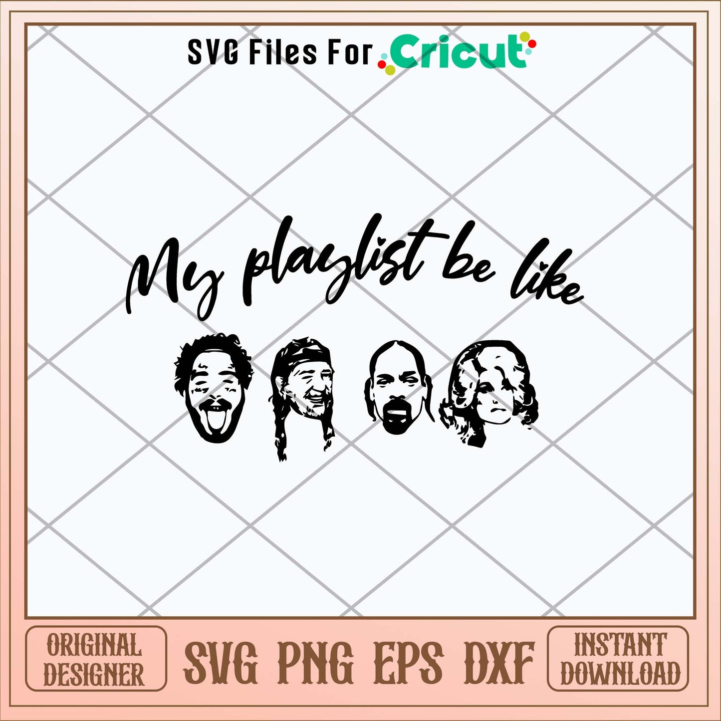 My Playlist Be Like Post Malon, Willie Nelson -Svgfilesforcricut