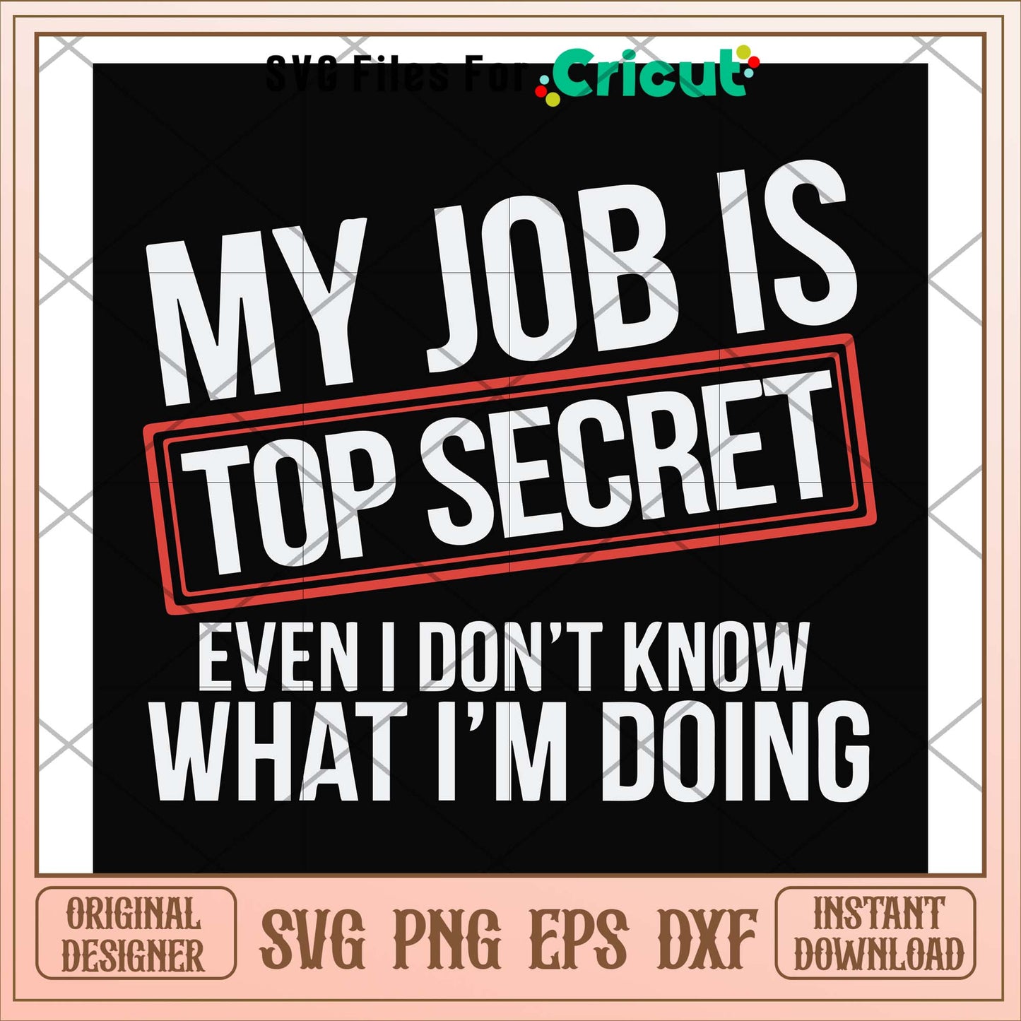 My job is top secret even svg, secret svg, funny svg