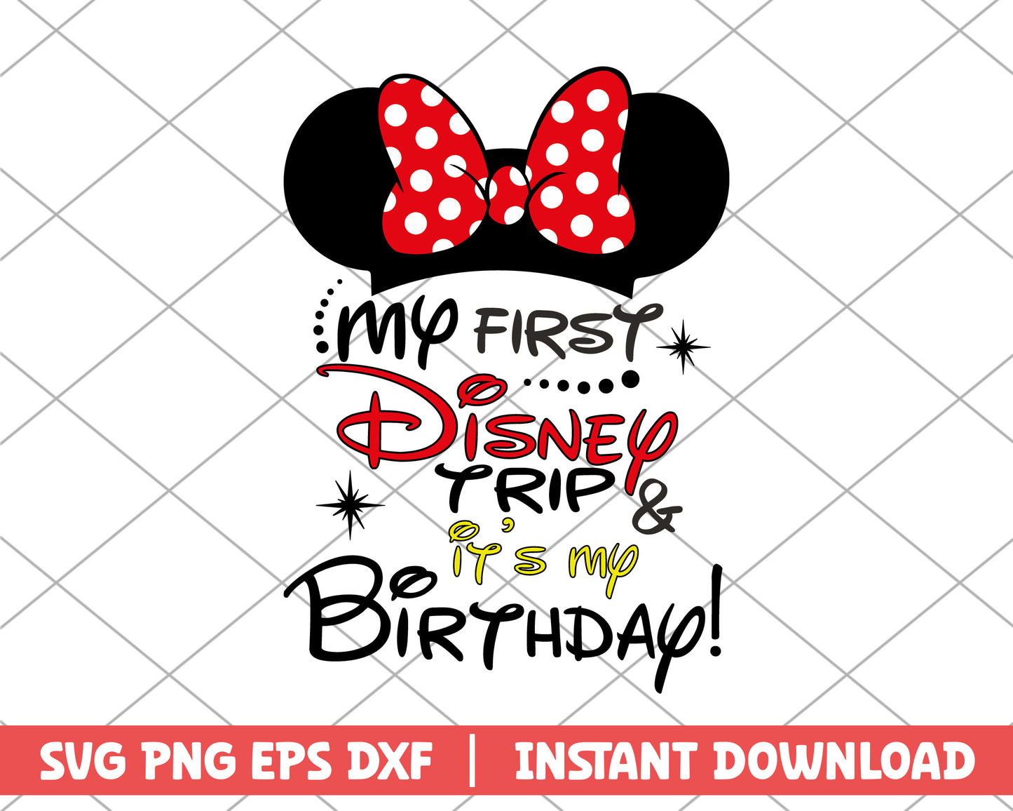 My first disney trip & it's my birthday minnie mouse svg