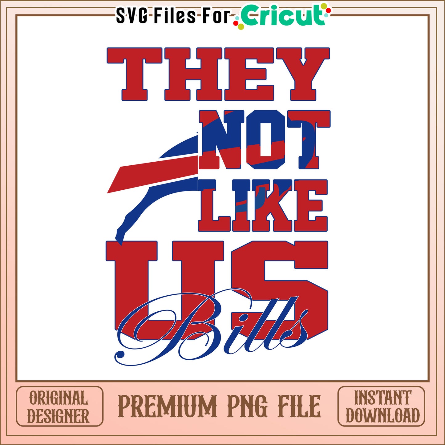 NFL they not like us in Bills team png, Buffalo Bills png, NFL png