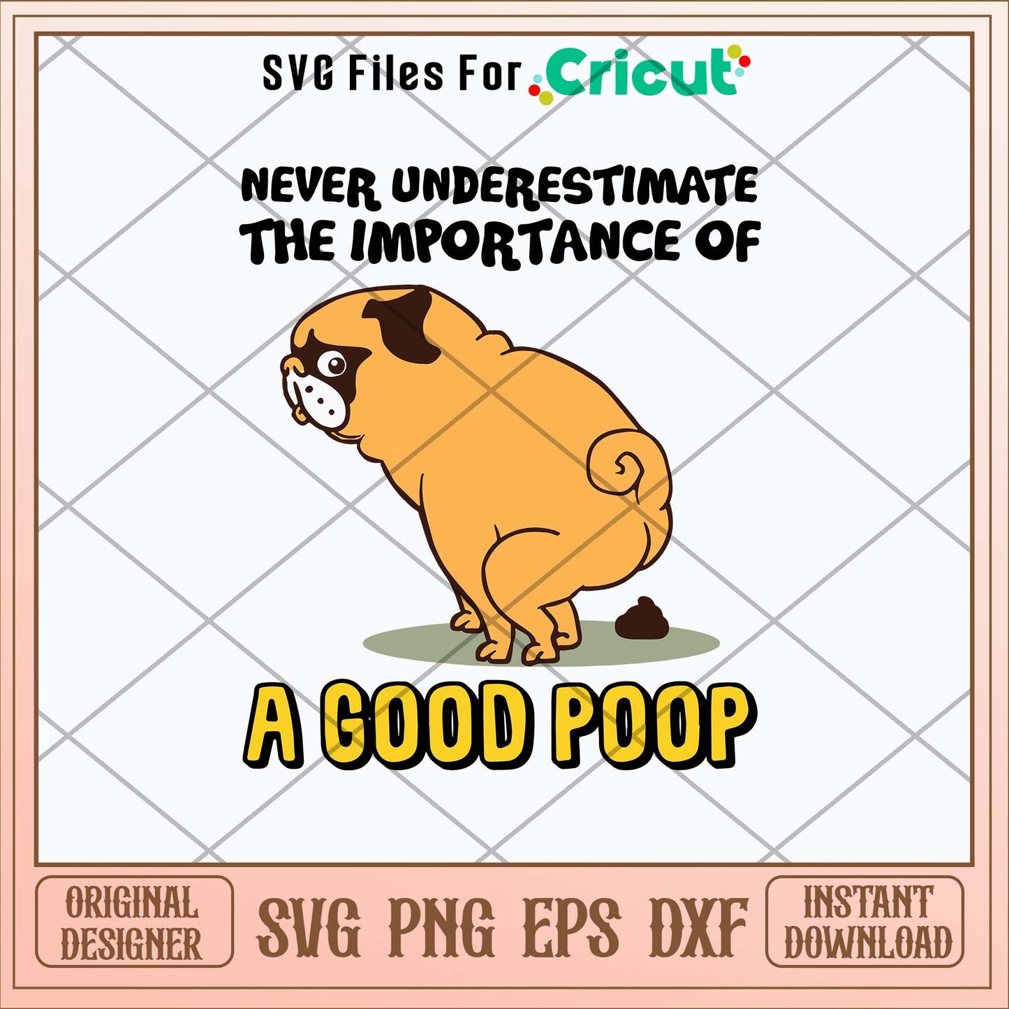 Never Underestimate Tje Importance Of A Dood Poop Svg, Png Dxf Eps File-Svgfilesforcricut