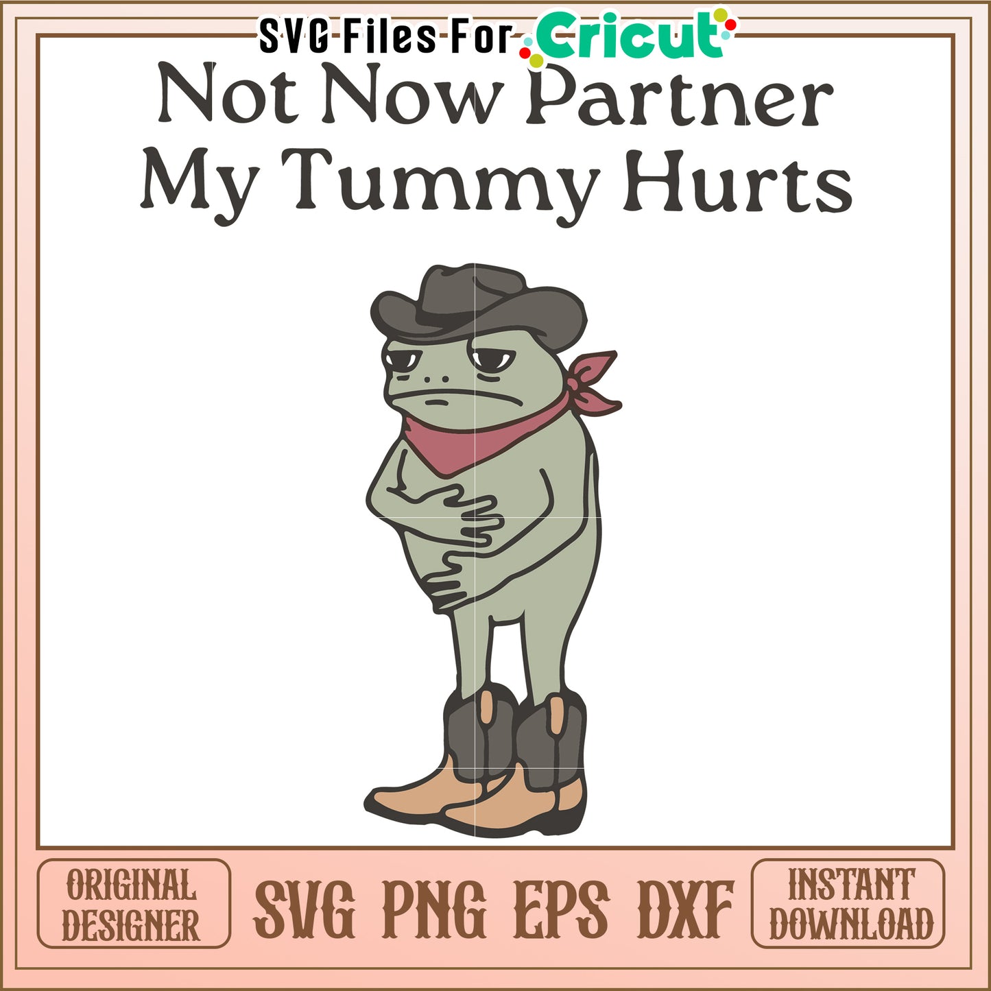 Not Now Partner My Tummy Hurts Funny Frog Character Illustration
