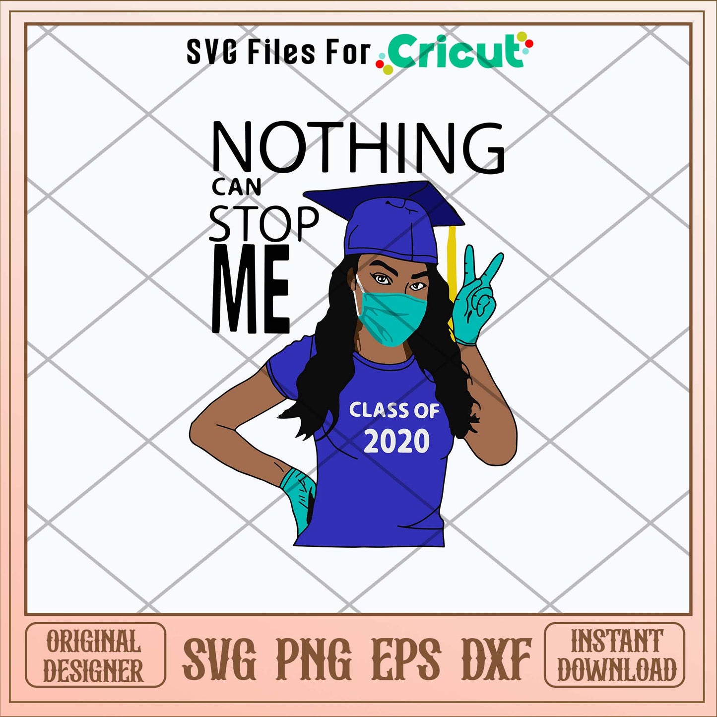 Nothing Can Stop Me Class Of 2020 Svg, Png-Svgfilesforcricut