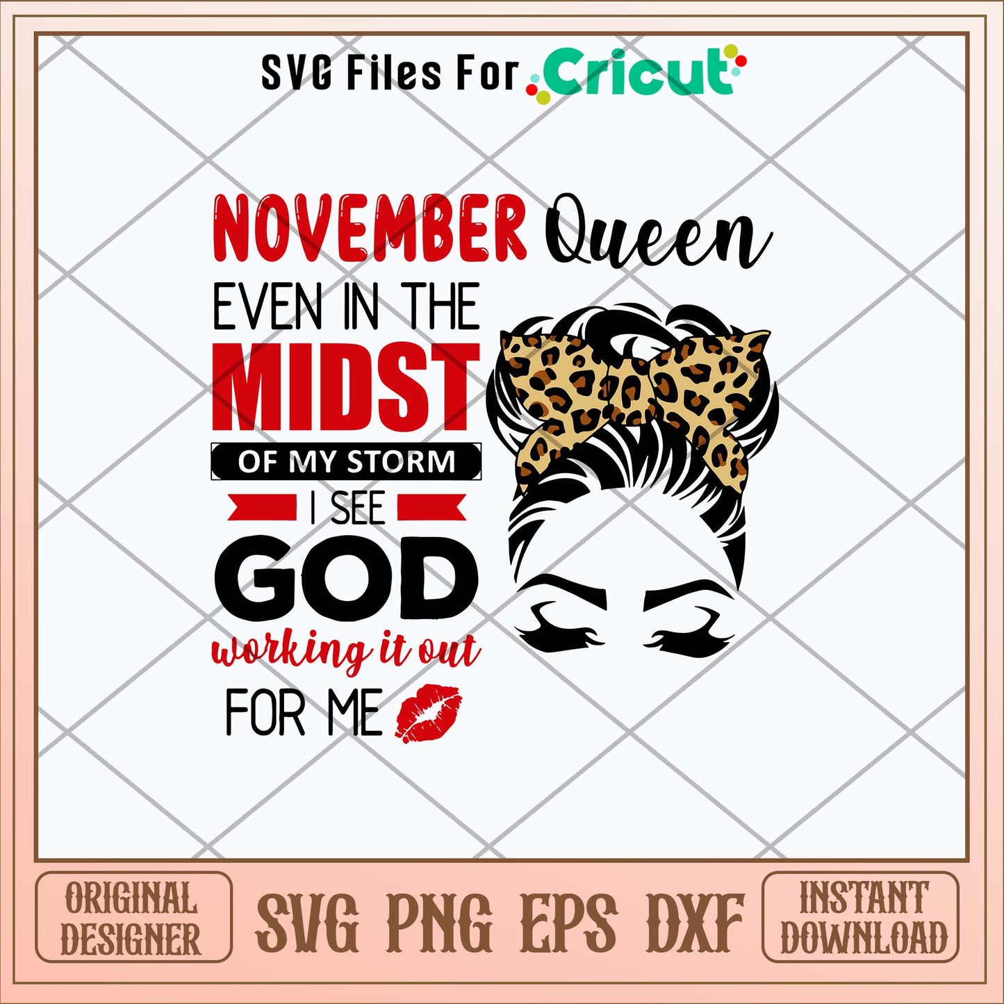 November Queen Even In The Midst Of My Storm I See God Working It Out For Me Svg, Png Dxf Eps File-Svgfilesforcricut