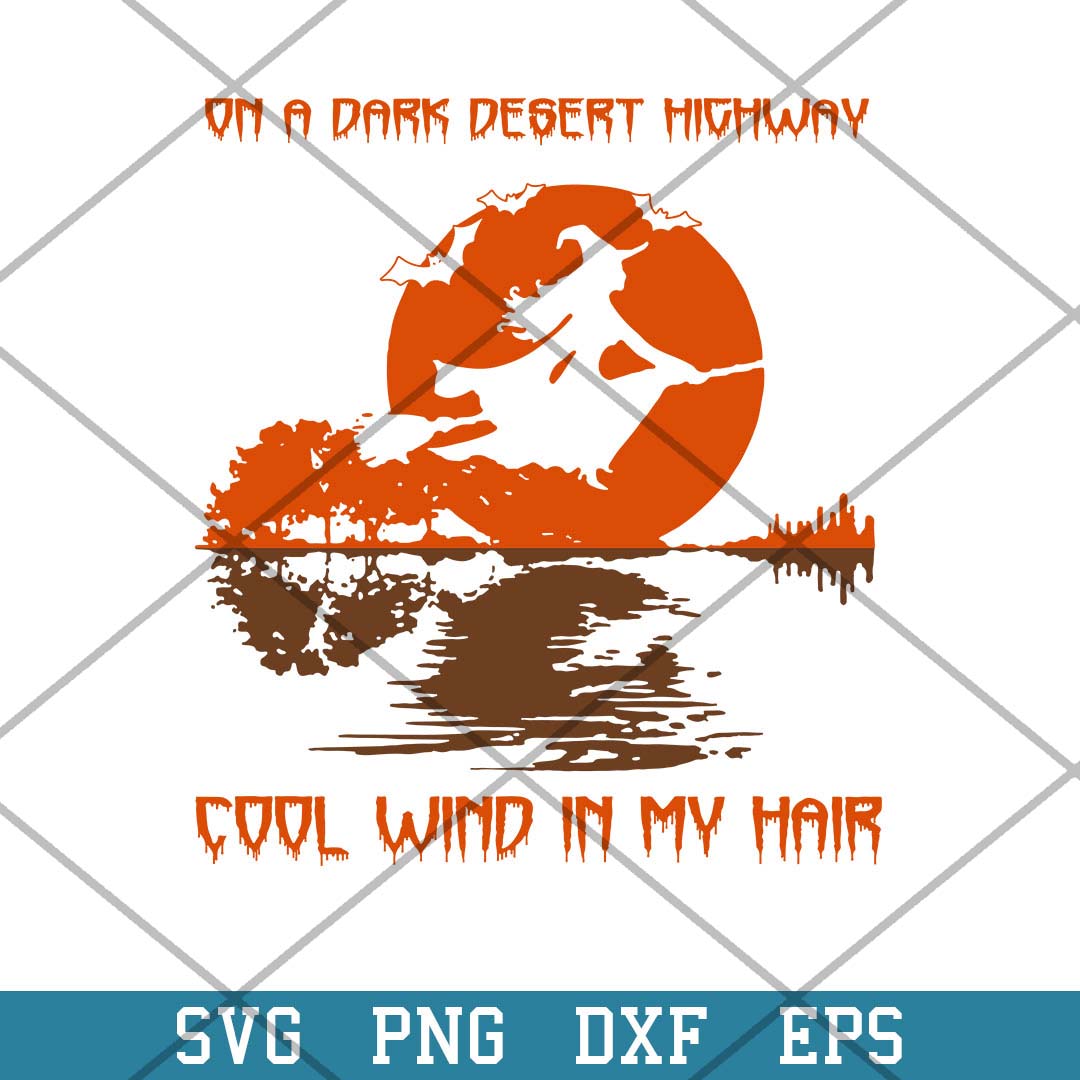 On A Dark Desert Highway Cool Wind In My Hair Svg, Halloween Svg-Svgfilesforcricut