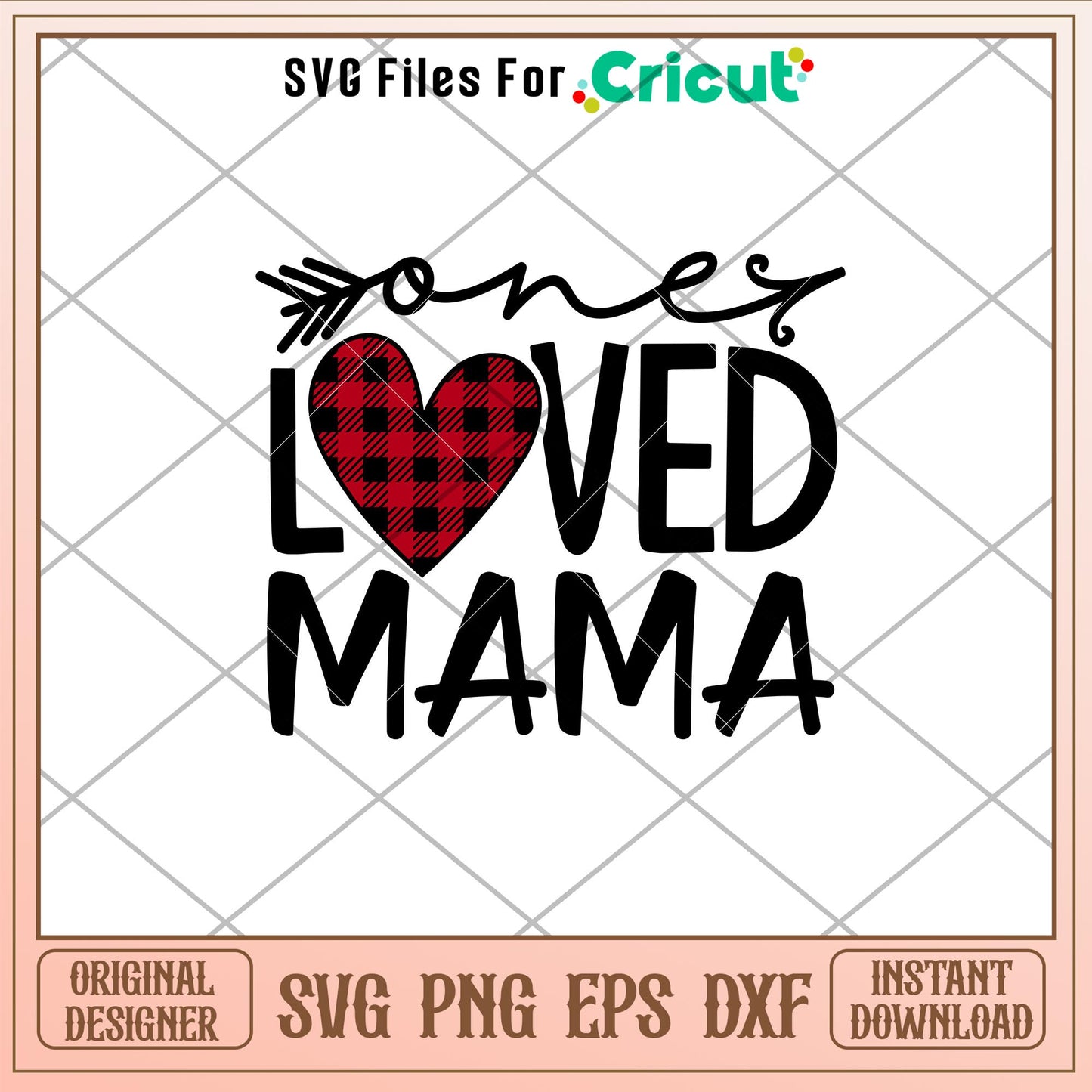 One Loved Mama, One Loved Mama Svg