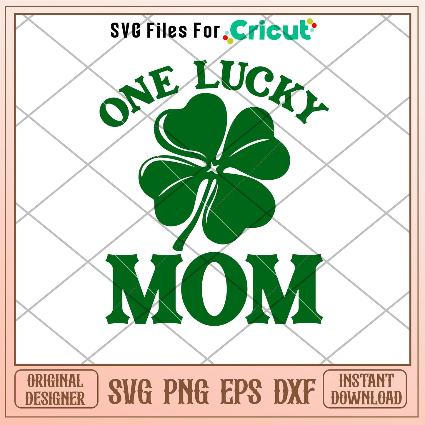 One Lucky Mom, One Lucky Mom Svg