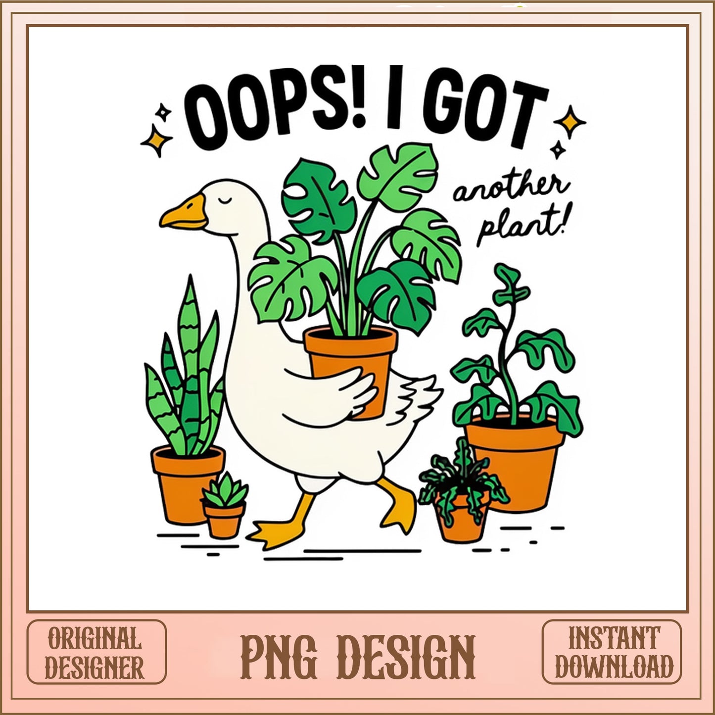 Oops I Got Another Plant Funny Goose PNG, Plant Lover PNG, Gardening PNG