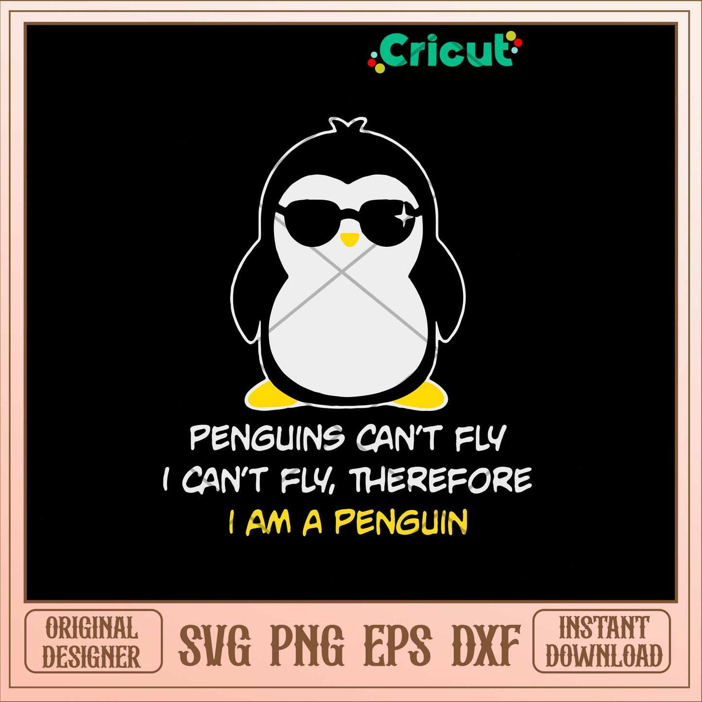 Penguins Cant Fly I Cant Fly Therefore I Am A Penguin Svg, Png Dxf Eps File-Svgfilesforcricut