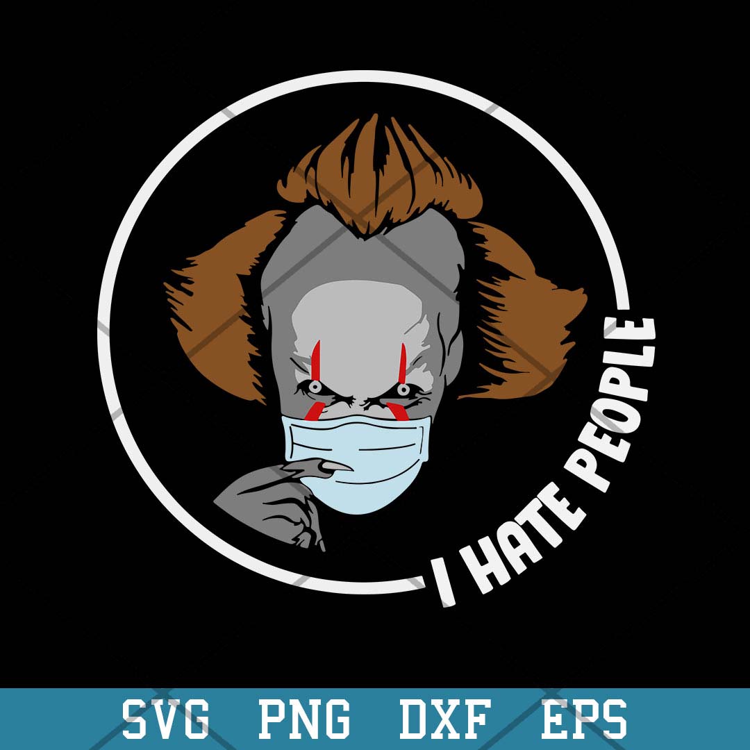 Pennywise Face Mask I Hate People Svg, Halloween Svg-Svgfilesforcricut