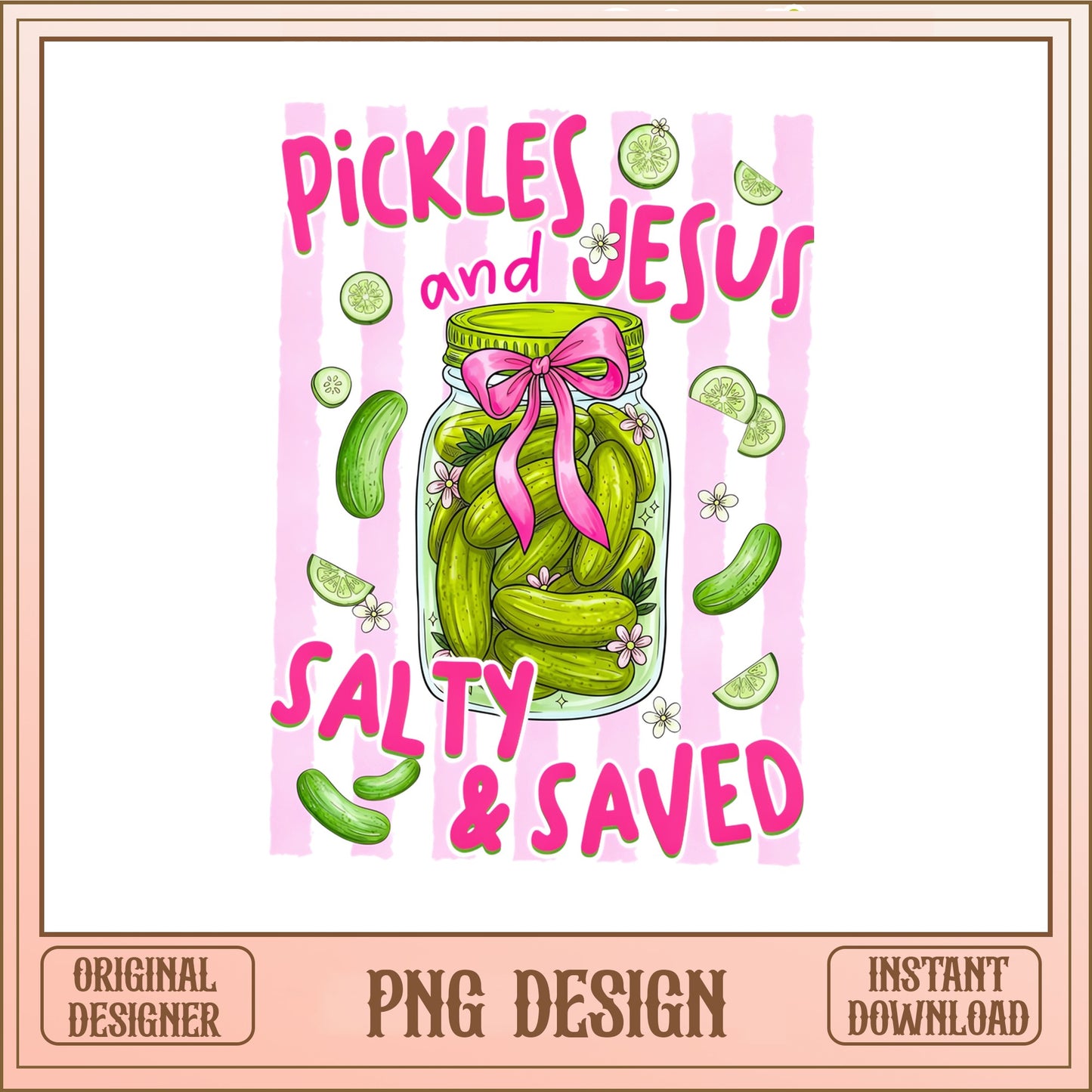 Pickles And Jesus Salty And Saved PNG, Funny Pickle PNG, Christian PNG