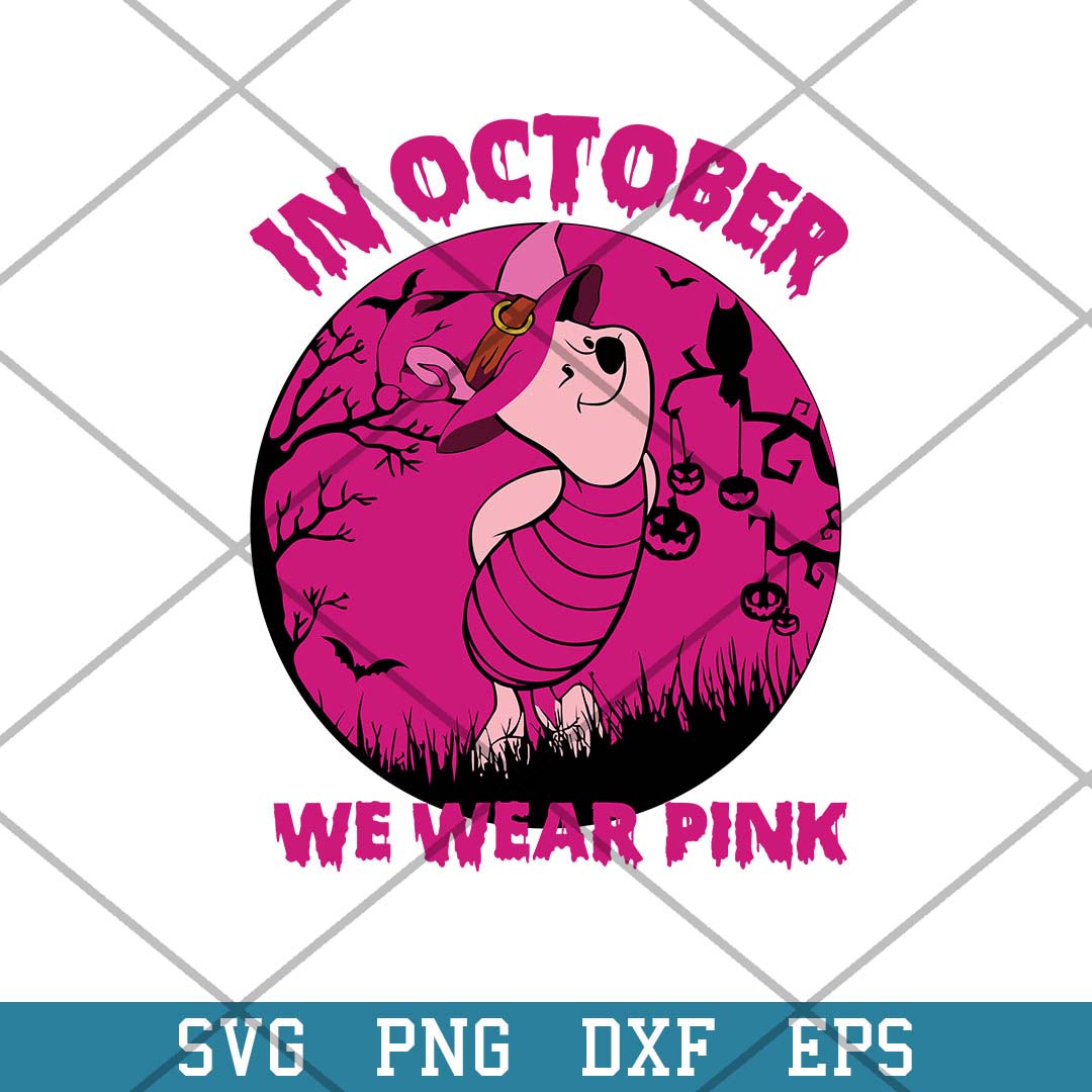 Piglet In October We Wear Pink Halloween Svg, Halloween Svg-Svgfilesforcricut